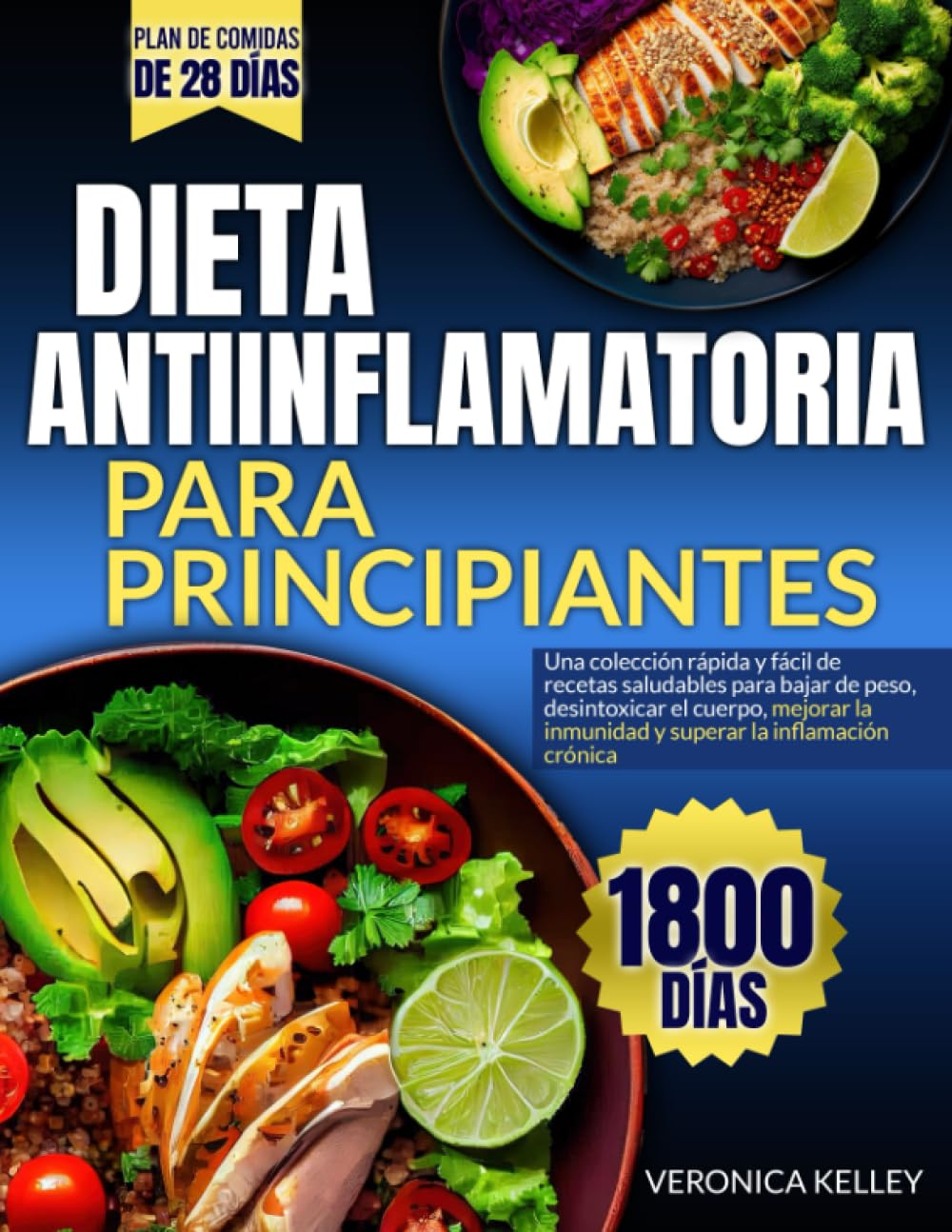 Libro: DIETA ANTIINFLAMATORIA PARA PRINCIPIANTES: Una colección rápida y fácil de recetas saludables para bajar de peso, desintoxicar el cuerpo, mejorar la ... la inflamación crónica (Spanish Edition)