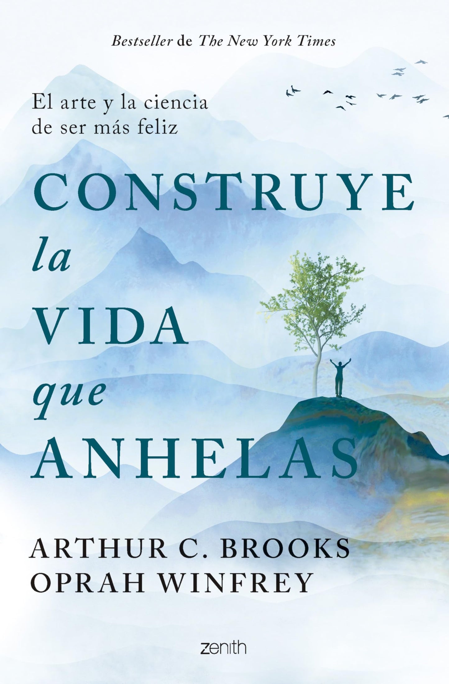Libro: Construye la vida que anhelas: El arte y la ciencia de ser más feliz (Autoayuda y superación)