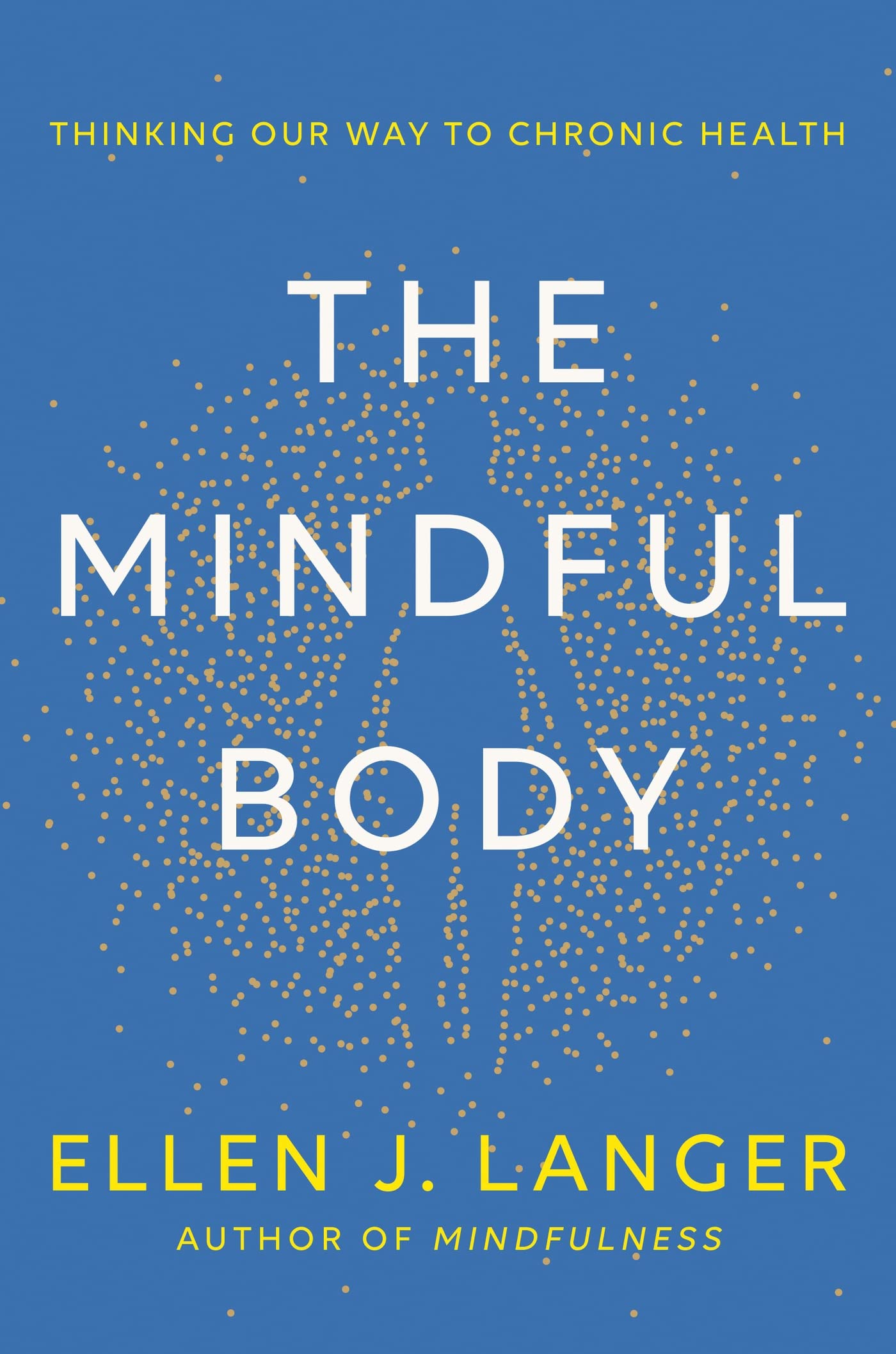 Libro: The Mindful Body: Thinking Our Way to Lasting Health