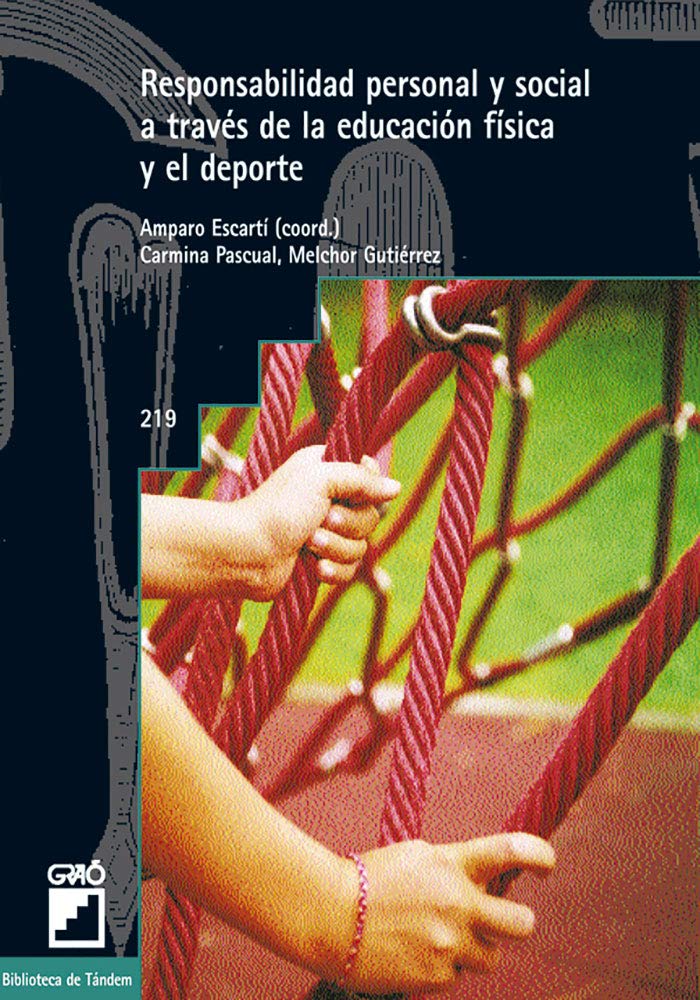 Libro: Responsabilidad personal y social a través de la educación física y el deporte: 219 (Biblioteca de Tándem)