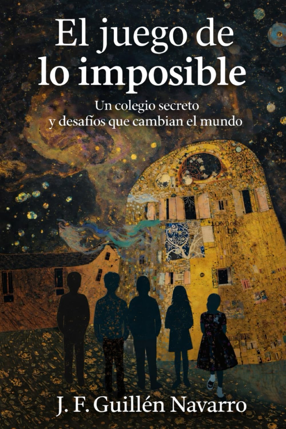 Libro: El juego de lo imposible: Un colegio secreto y desafíos que cambian el mundo (Spanish Edition)