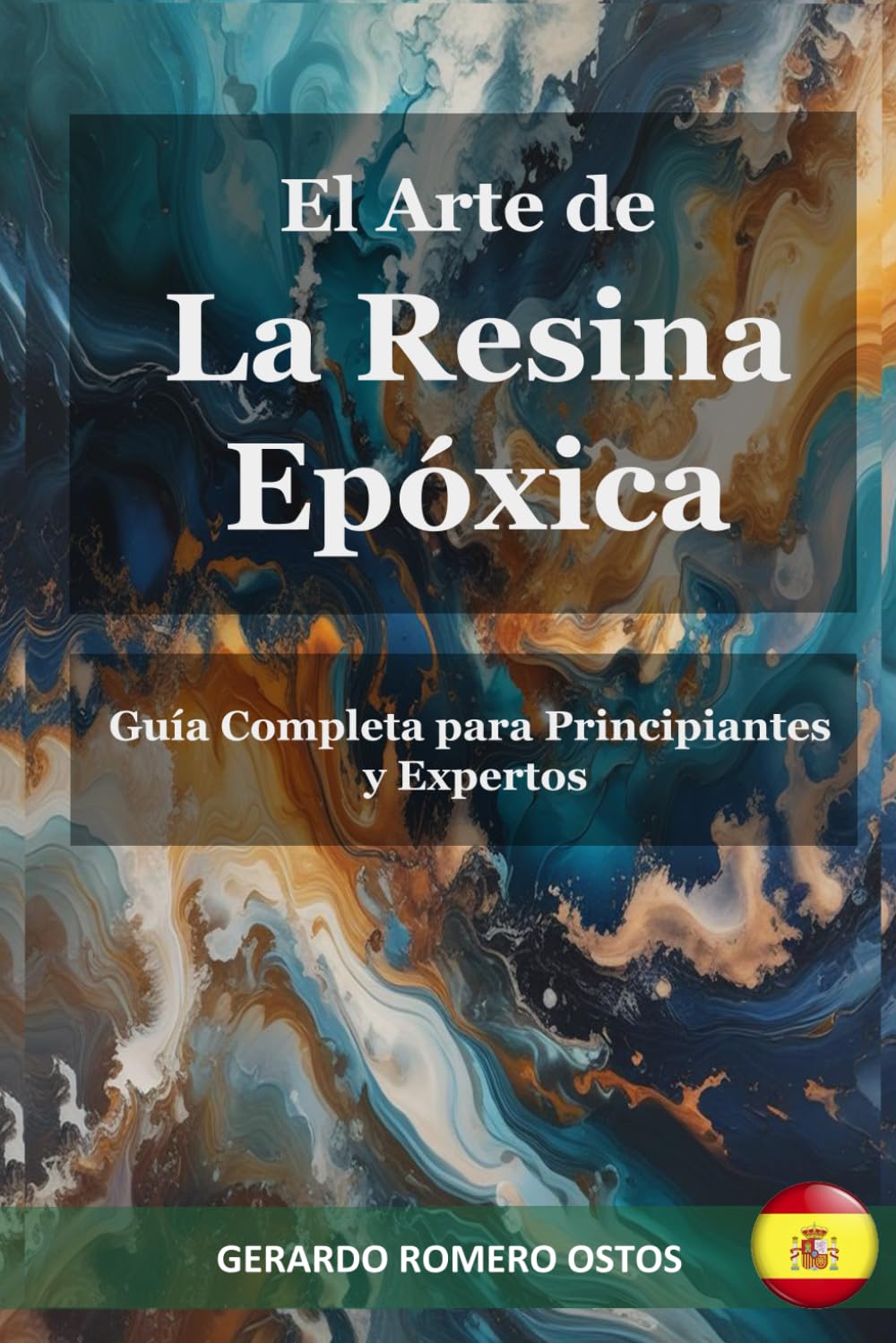 Libro: El Arte de La Resina Epóxica: Guía Completa para Principiantes y Expertos