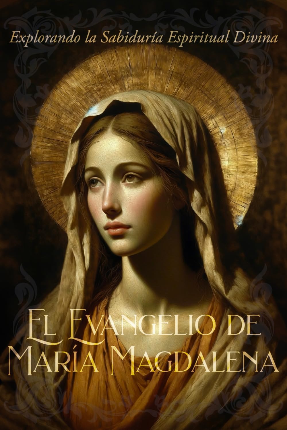 El Evangelio de María Magdalena: Explorando la Sabiduría Espiritual Divina
