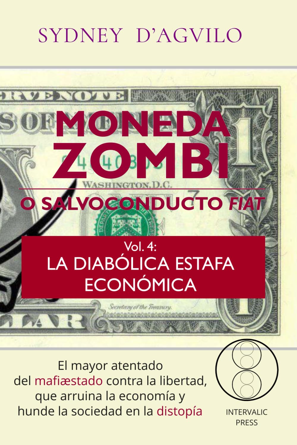 Libro: MONEDA ZOMBI o salvoconducto fiat. Vol. 4: La diabólica estafa económica (Argentum)