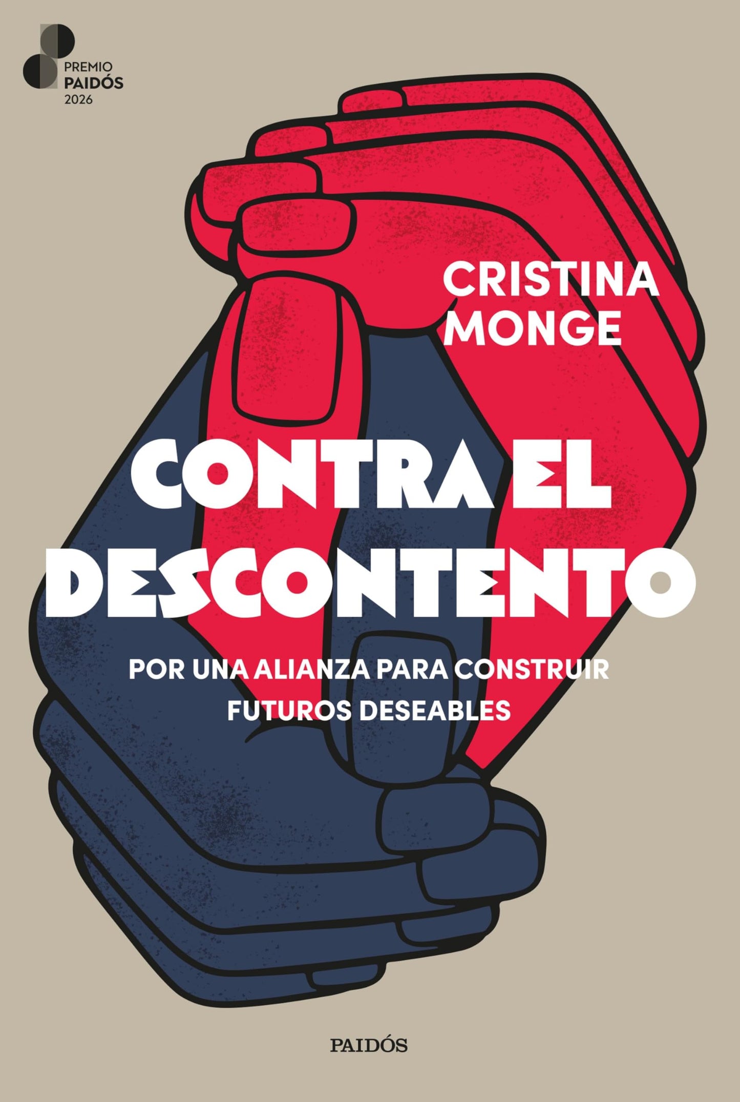 Libro: Contra el descontento: Por una alianza para construir futuros deseables (Premio Paidós)