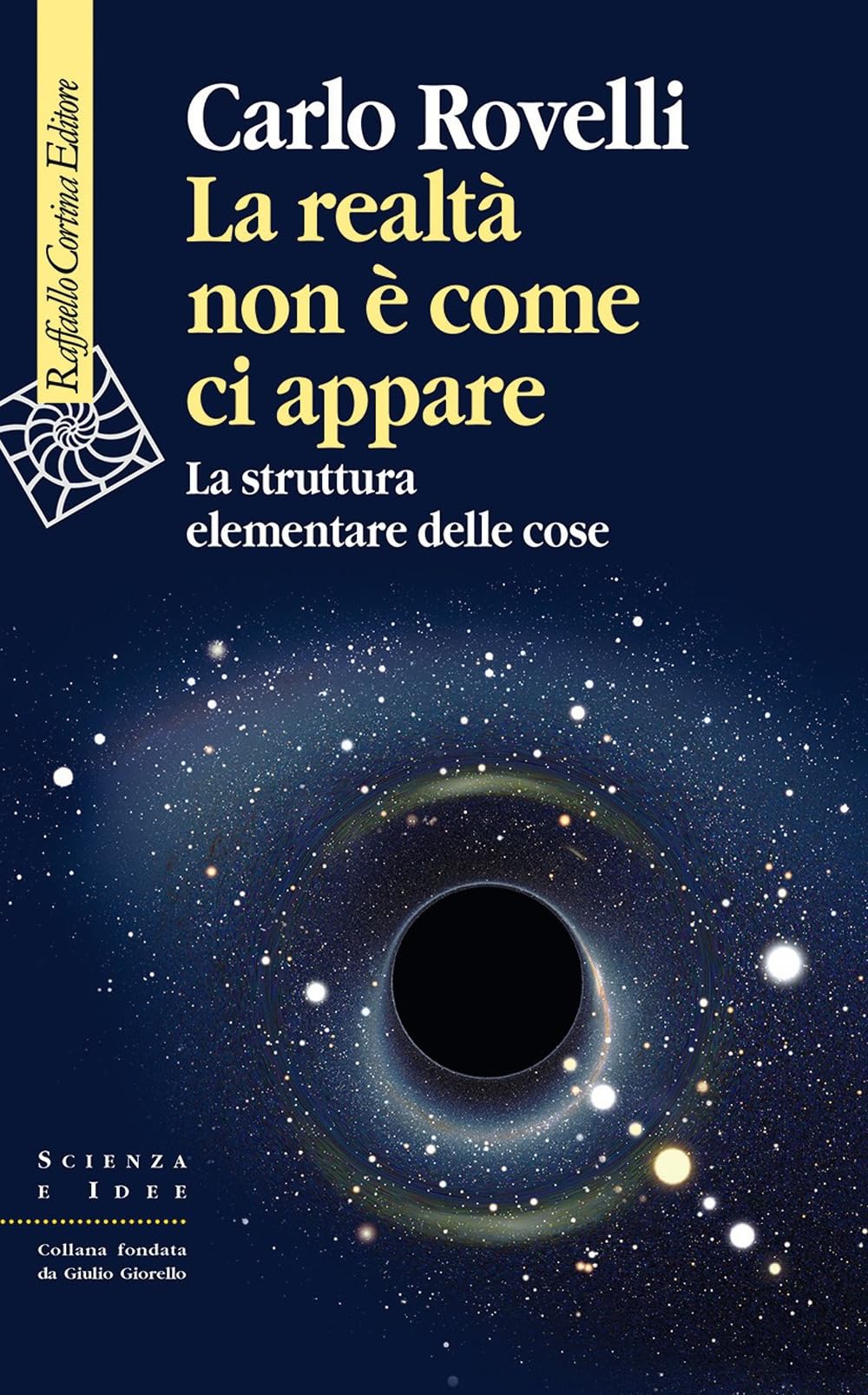 Libro: La realtà non è come ci appare. La struttura elementare delle cose (Scienza e idee)