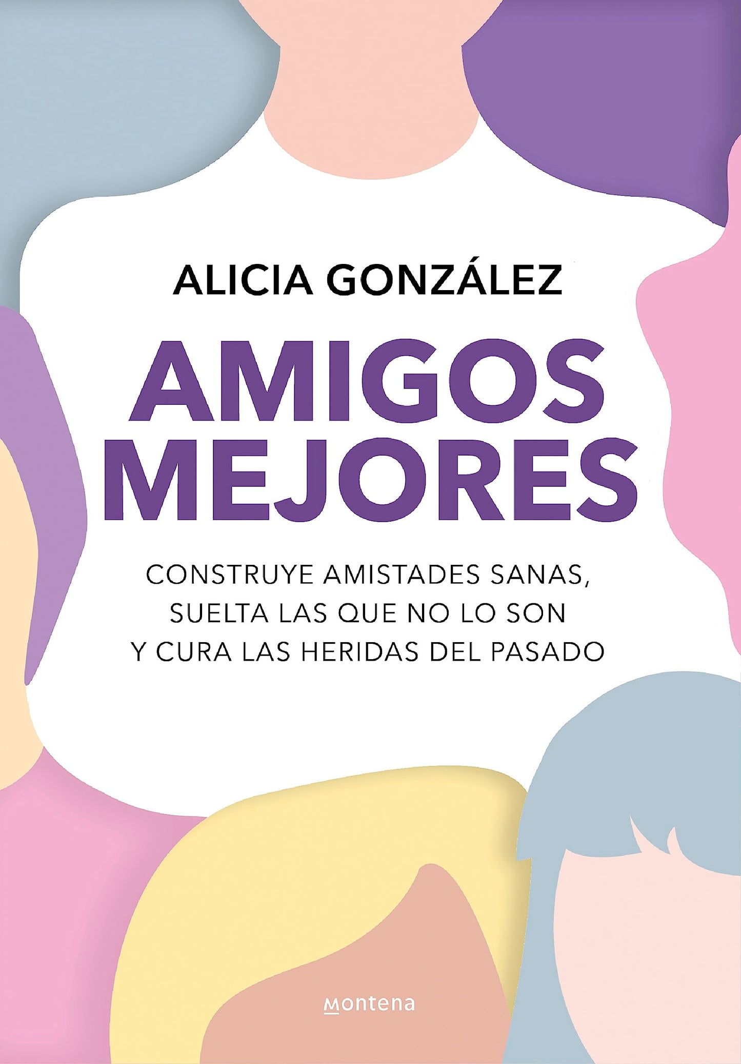Libro: Amigos mejores: Construye amistades sanas, suelta las que no lo son y cura las heridas del pasado (GROU)