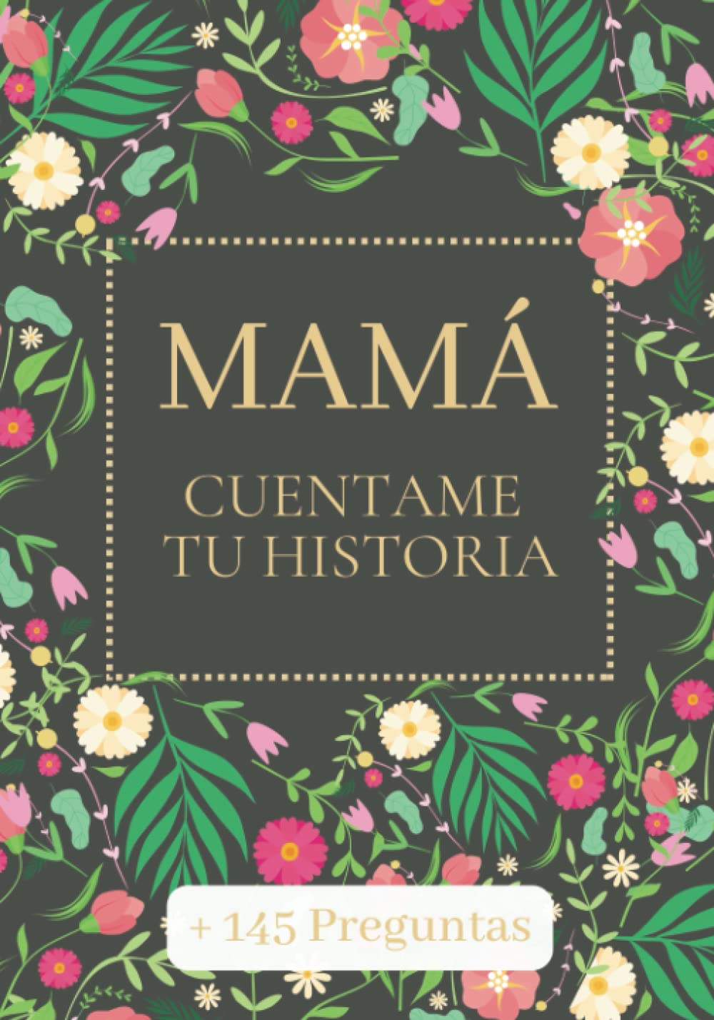 Libro: Mamá Cuéntame tu Historia: Háblame de ti mamá| Diario madre e hija con más de 145 preguntas para descubrir y conservar recuerdos | Regalos Día de la madre originales