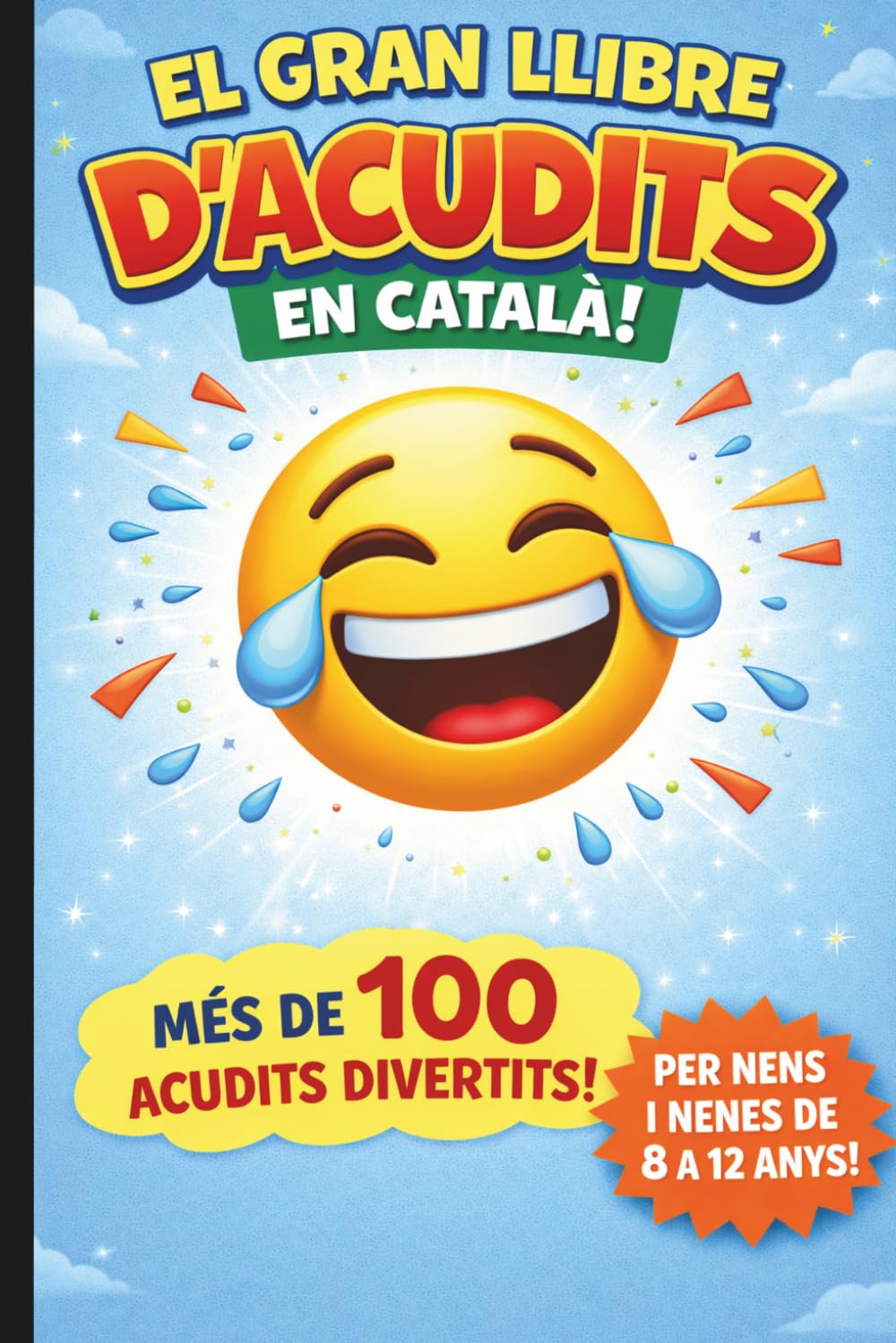 Libro: El gran llibre d’acudits en Català · Per a nens i nenes de 8 a 12 anys: Més de 100 acudits divertits per compartir en família i amb amics