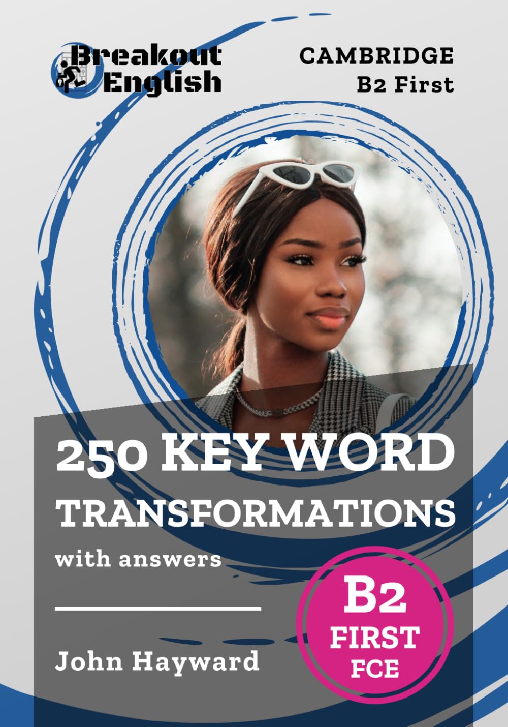 Libro: 250 Key Word Transformations with answers | Cambridge B2 First (FCE) (Cambridge B2 First (FCE) Preparation)