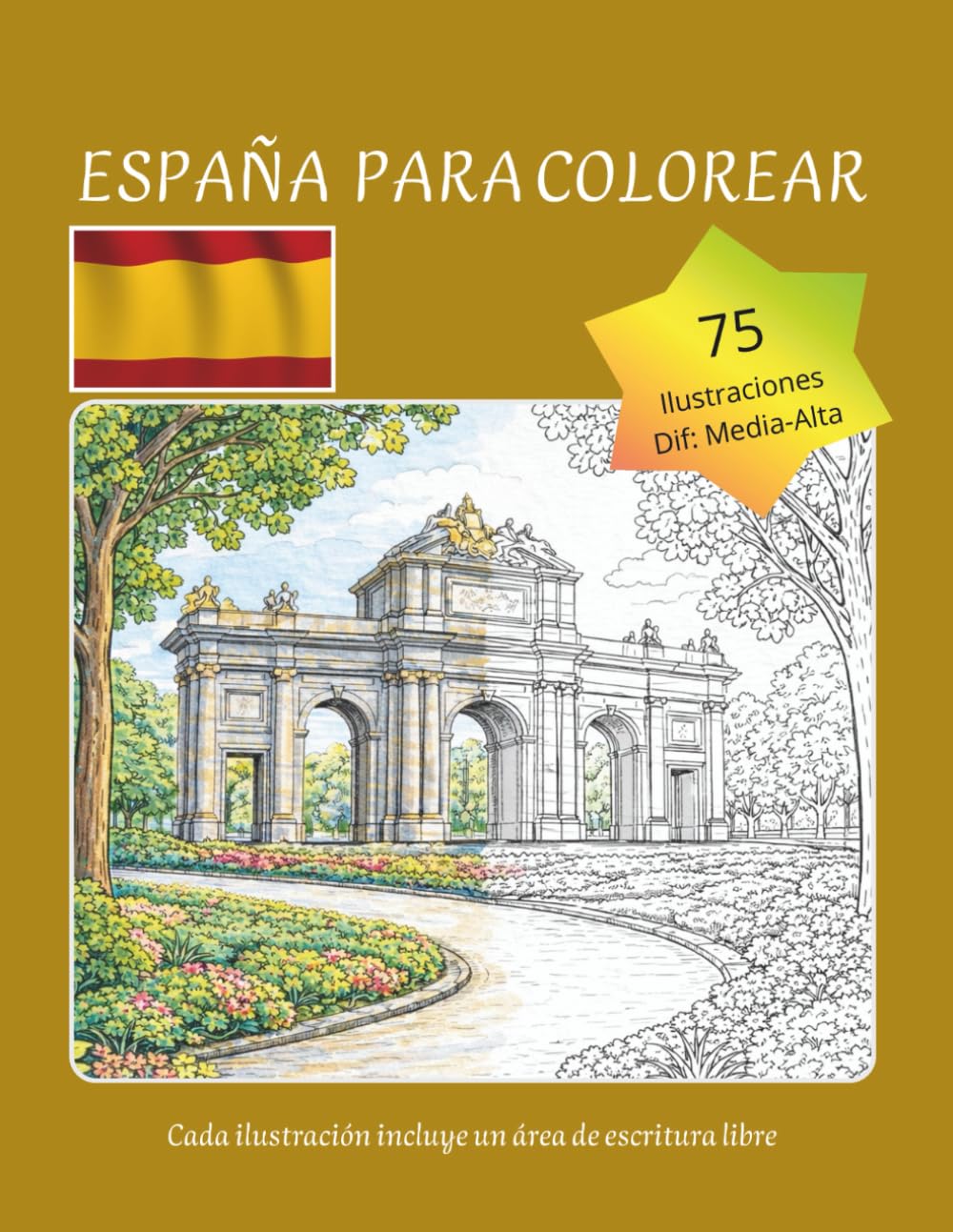 Libro: España para Colorear: 75 Monumentos y Paisajes Icónicos para Relajarte y Reconectar: Un viaje creativo por España con datos culturales y espacio de ... libre en cada ilustración (Spanish Edition)