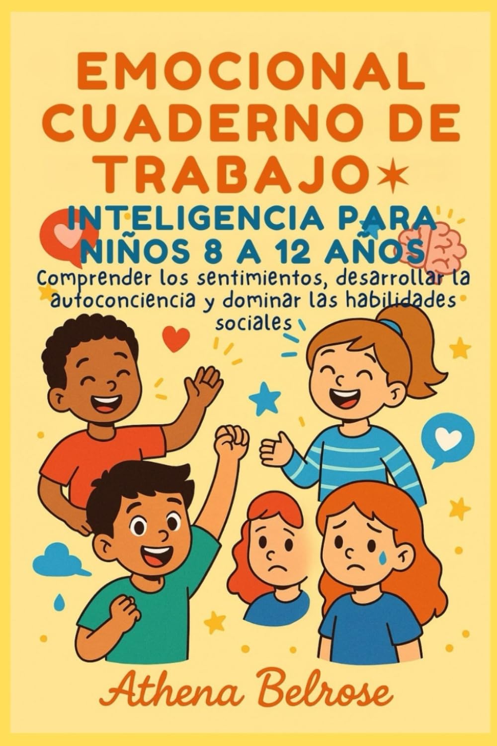 Libro: EMOCIONAL CUADERNO DE TRABAJO INTELIGENCIA PARA NIÑOS 8 A 12 AÑOS: Comprender los sentimientos, desarrollar la autoconciencia y dominar las habilidades sociales (Spanish Edition)