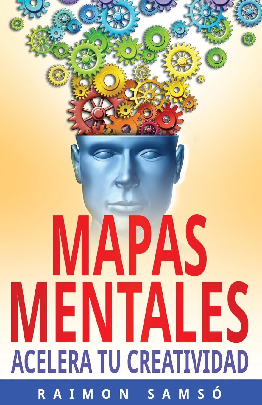 Libro: Mapas Mentales: Acelera tu Creatividad: 3 (Escribe tu propio libro)