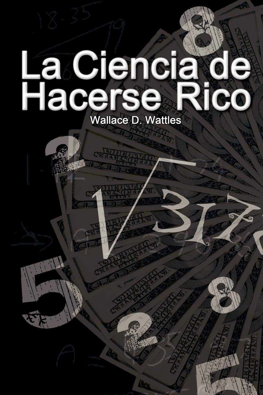 Libro: La Ciencia de Hacerse Rico (The Science of Getting Rich)