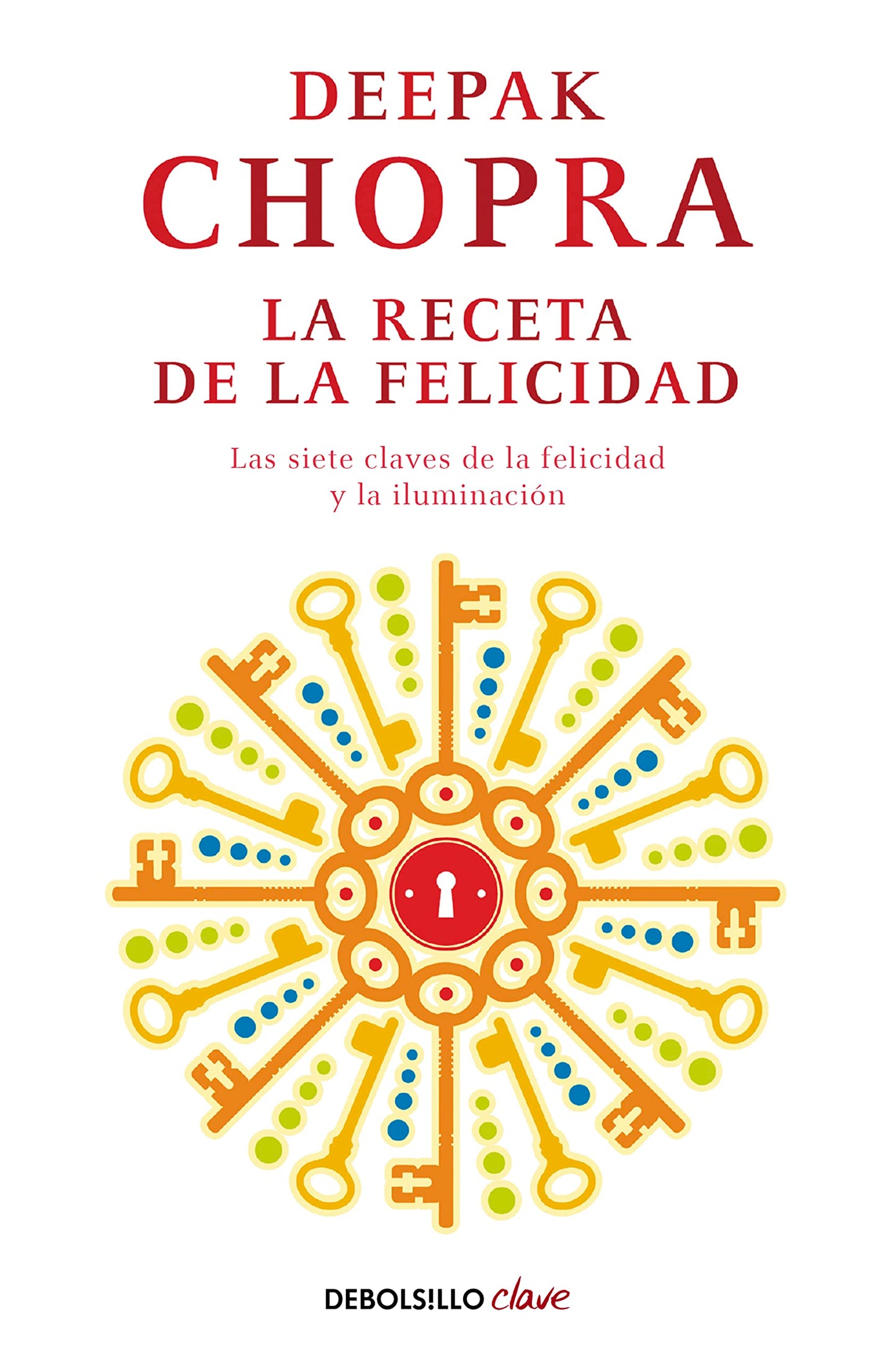 Libro: La receta de la felicidad: Las siete claves de la felicidad y la iluminación