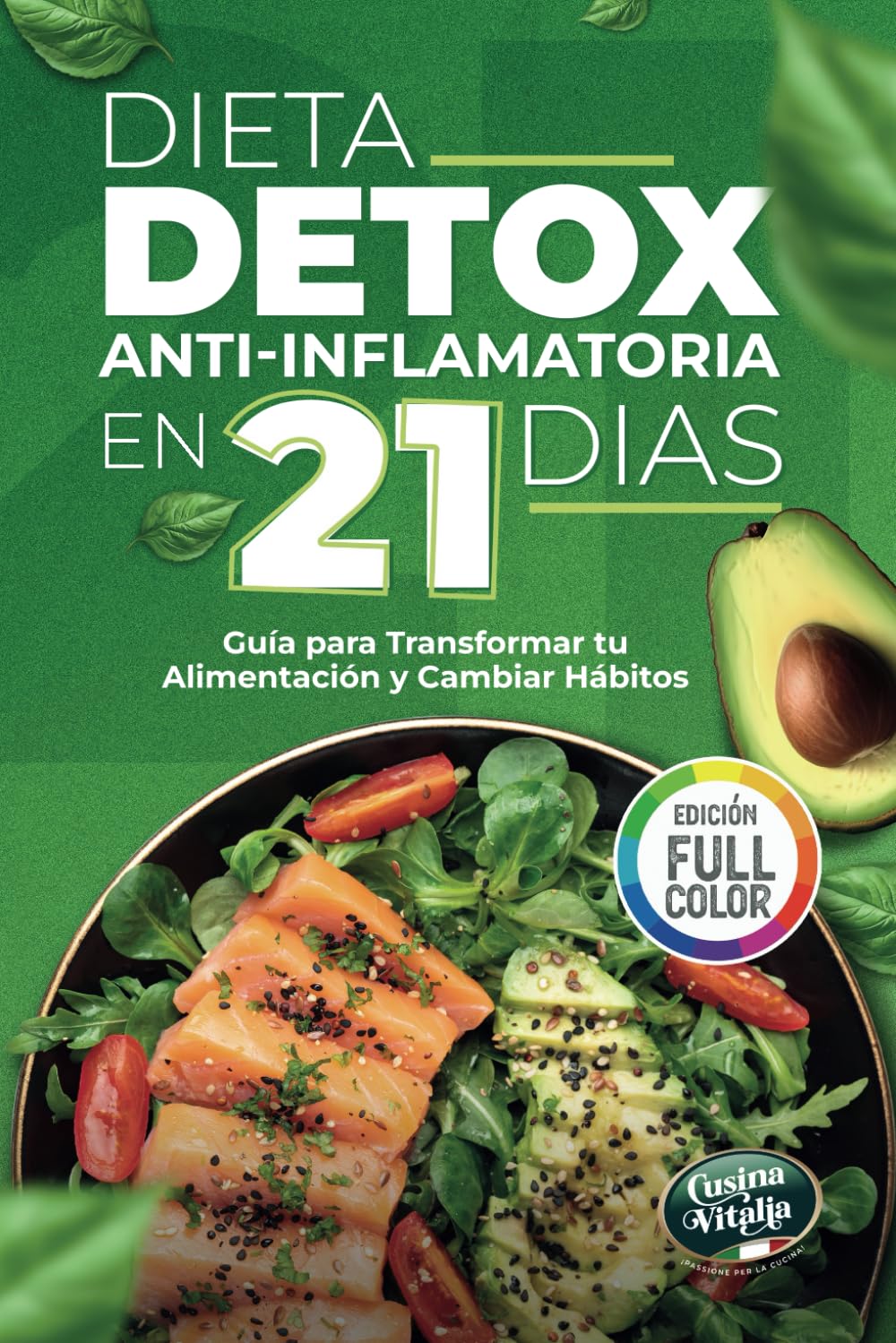 Libro: Dieta Detox Antiinflamatoria en 21 Días para Recuperar tu Energía y Mejorar tu Digestión: Guía Práctica con 3 Semanas de Recetas para Transformar tu ... y Crear Hábitos Saludables (Spanish Edition)