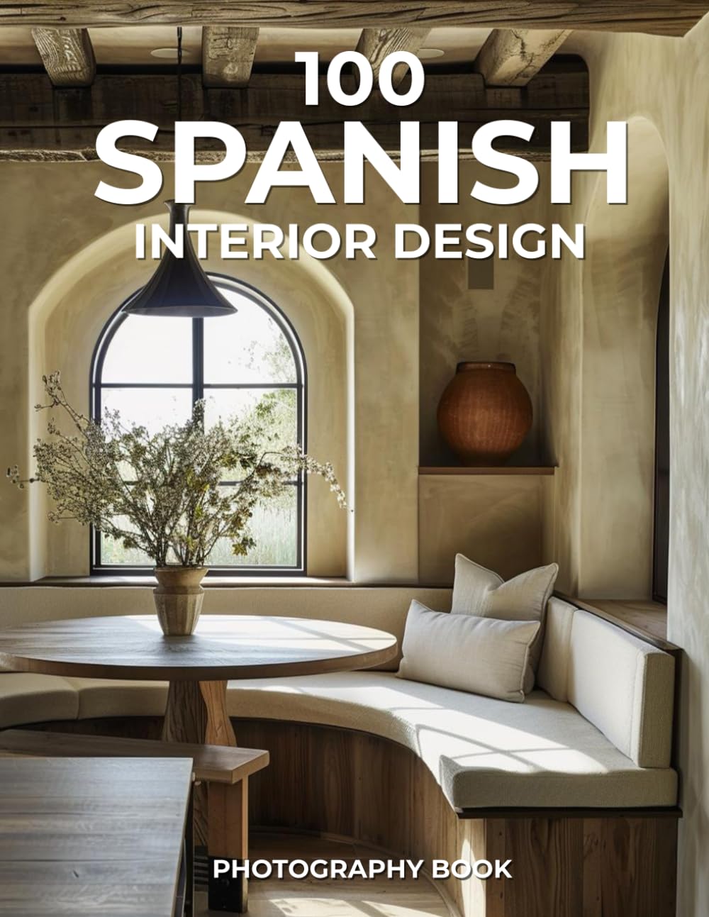 Libro: 100 Spanish Interior Design Photography Book: A Visual Journey Through Timeless Elegance & Mediterranean Warmth