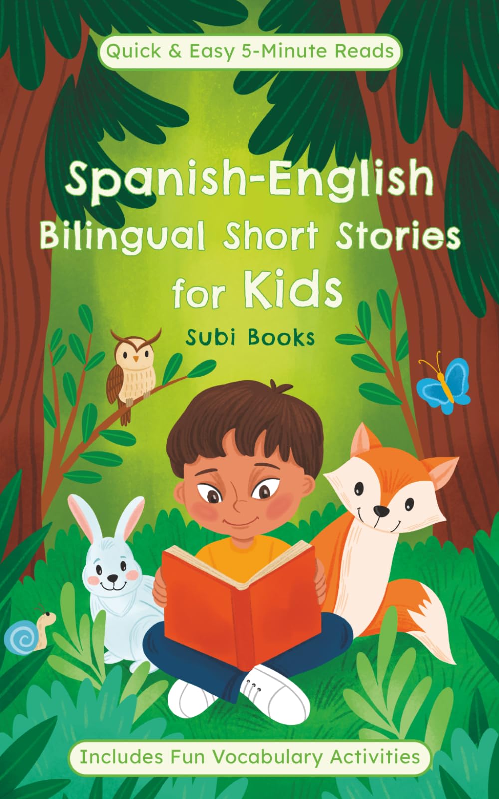 Libro: Spanish-English bilingual short stories for kids: Fun and educational 5-minute stories for kids, boosting vocabulary with dual language tales and activities