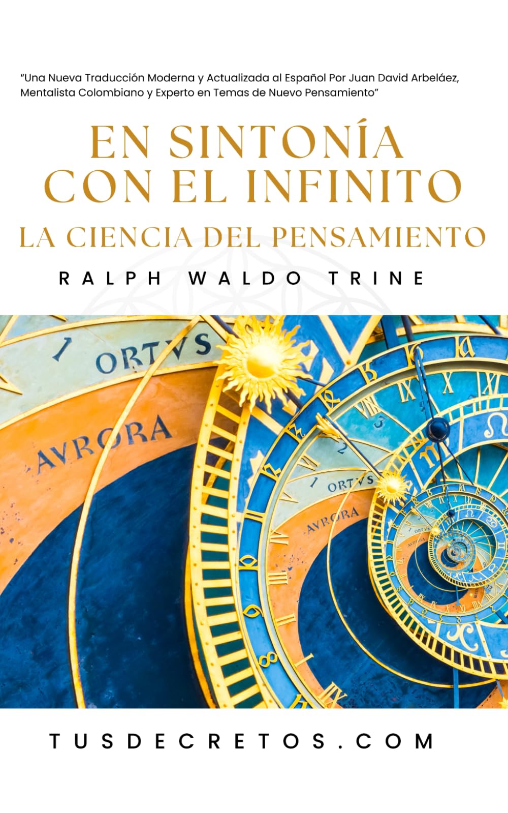 Libro: En Sintonía con el Infinito (La Ciencia del Pensamiento) - Ralph Waldo Trine: Una Nueva Traducción Moderna y Actualizada al Español Por Juan David ... YO SOY y Nuevo Pensamiento) (Spanish Edition)
