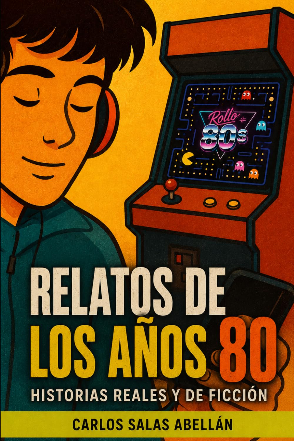 Libro: Relatos de los años 80: Historias reales y de ficción