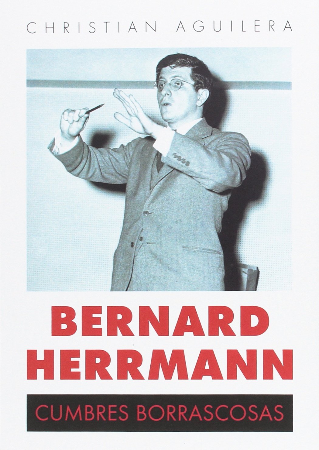 Libro: Bernard Herrmann: Cumbres borrascosas
