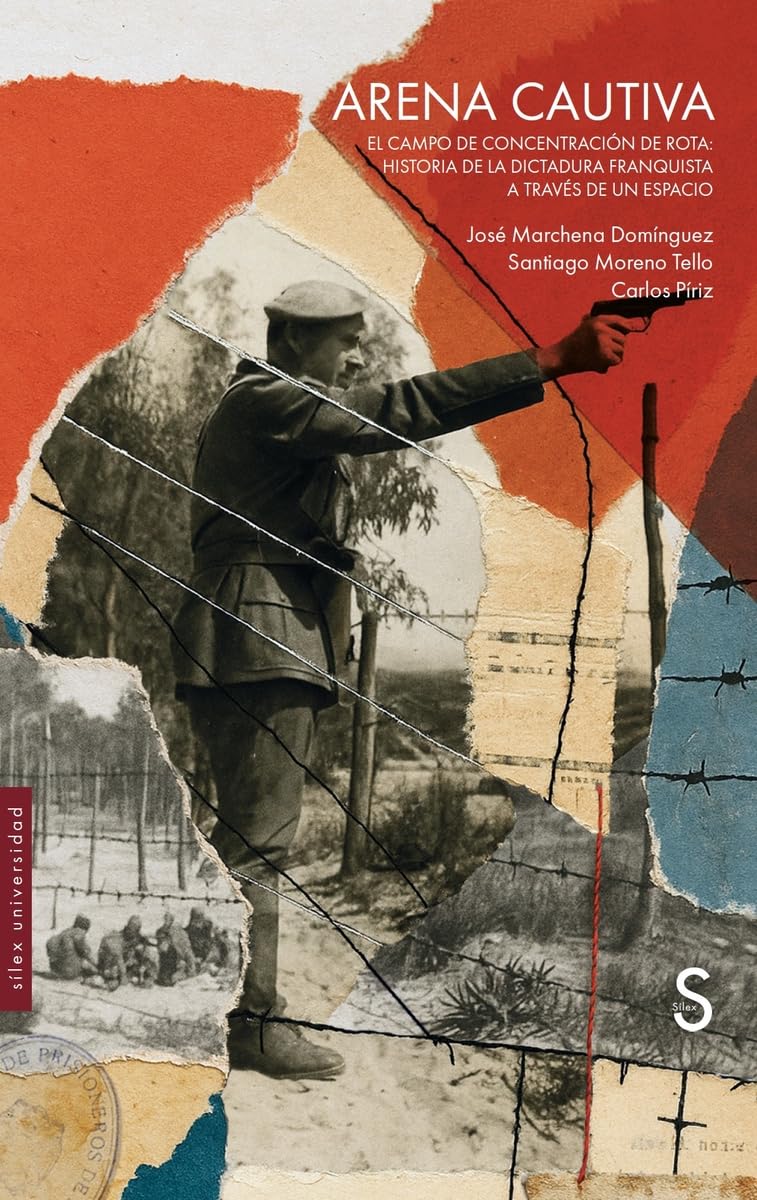 Libro: Arena cautiva: El campo de concentración de Rota: Historia de la dictadura franquista a través de un espacio