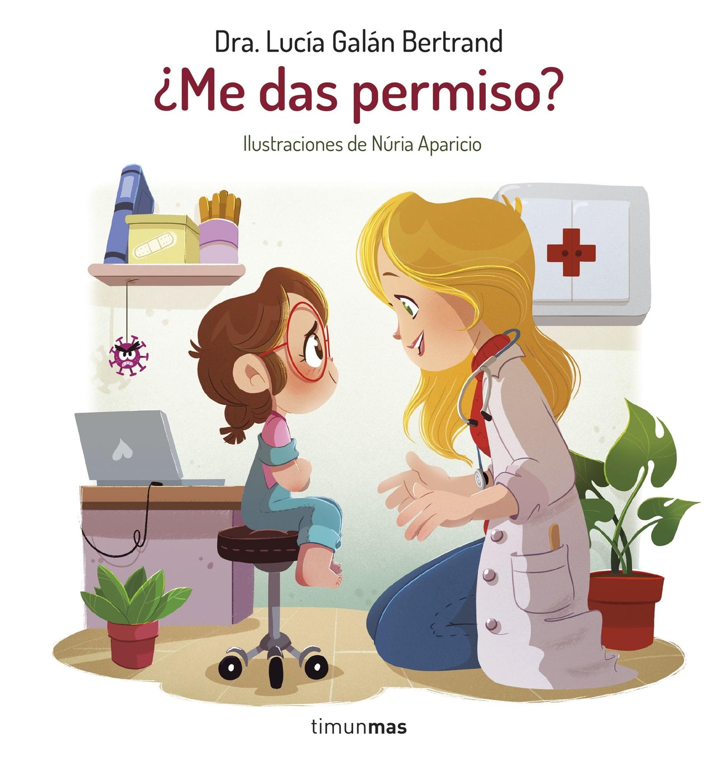 ¿Me das permiso?: Un cuento sobre la intimidad y el consentimiento (Cuentos infantiles de Lucía, mi pediatra)