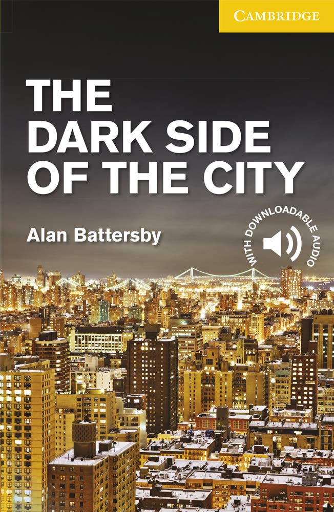 Libro: The Dark Side of the City. Level 2 Elementary / Lower-intermediate. A2. Cambridge English Readers.