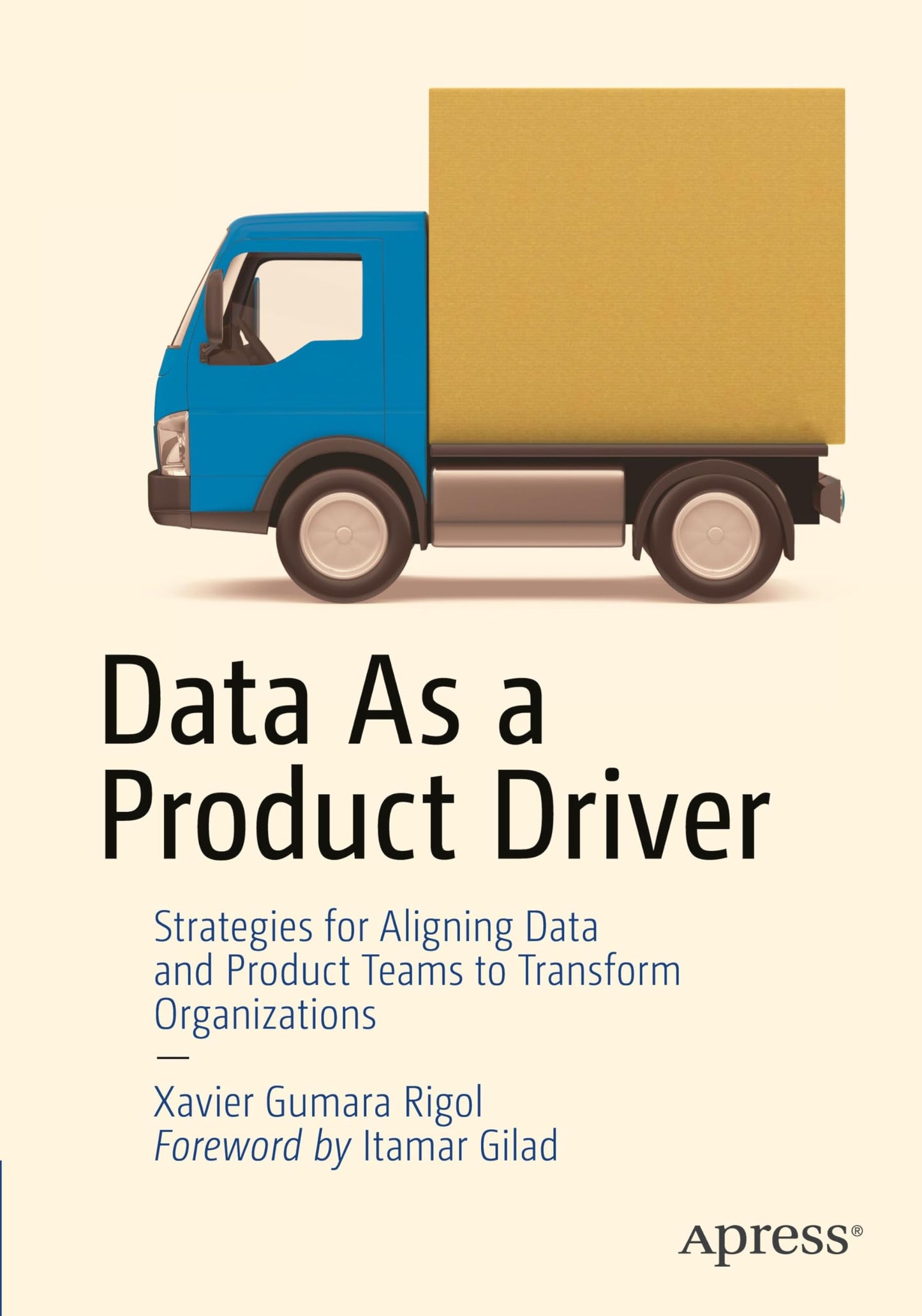 Libro: Data As a Product Driver: Strategies for Aligning Data and Product Teams to Transform Organizations