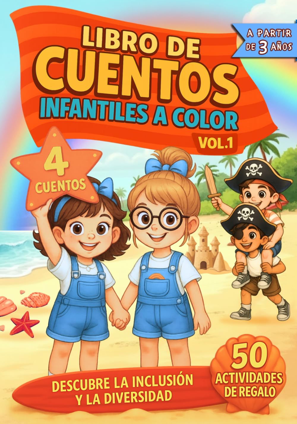 Libro de Cuentos Infantiles ilustrados a Color para Niños a partir de 3 años Vol. 1: 4 Cuentos con Valores. DESCUBRE LA INCLUSIÓN Y LA DIVERSIDAD.