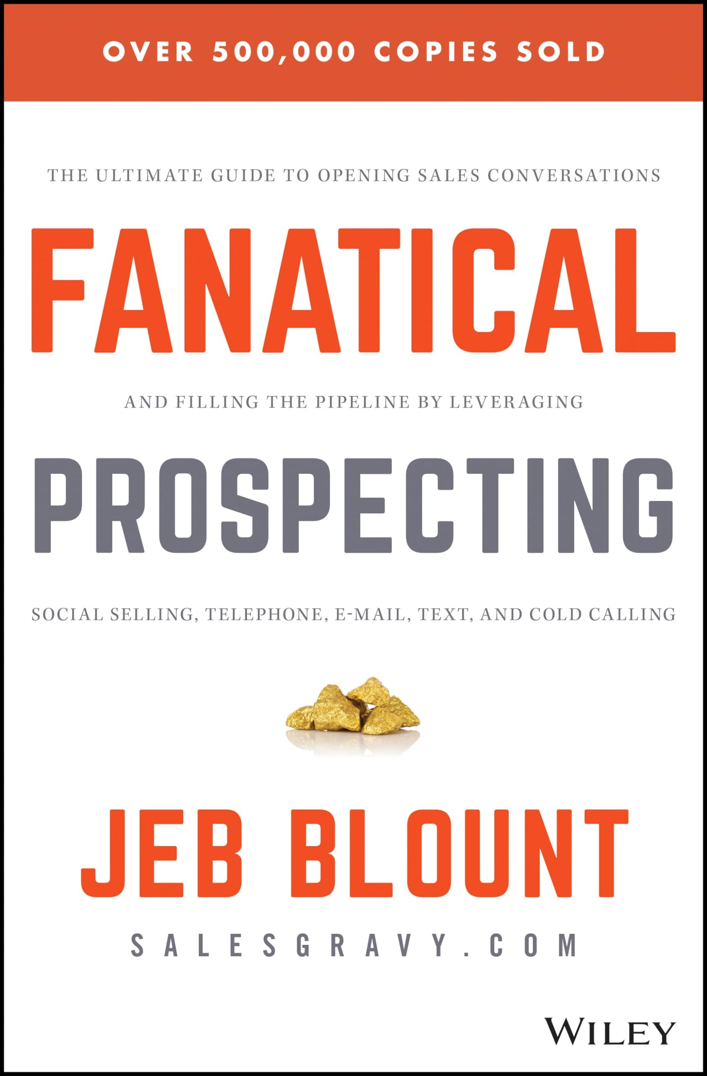 Libro: Fanatical Prospecting: The Ultimate Guide to Opening Sales Conversations and Filling the Pipeline by Leveraging Social Selling, Telephone, Email, Text, and Cold Calling (Jeb Blount)