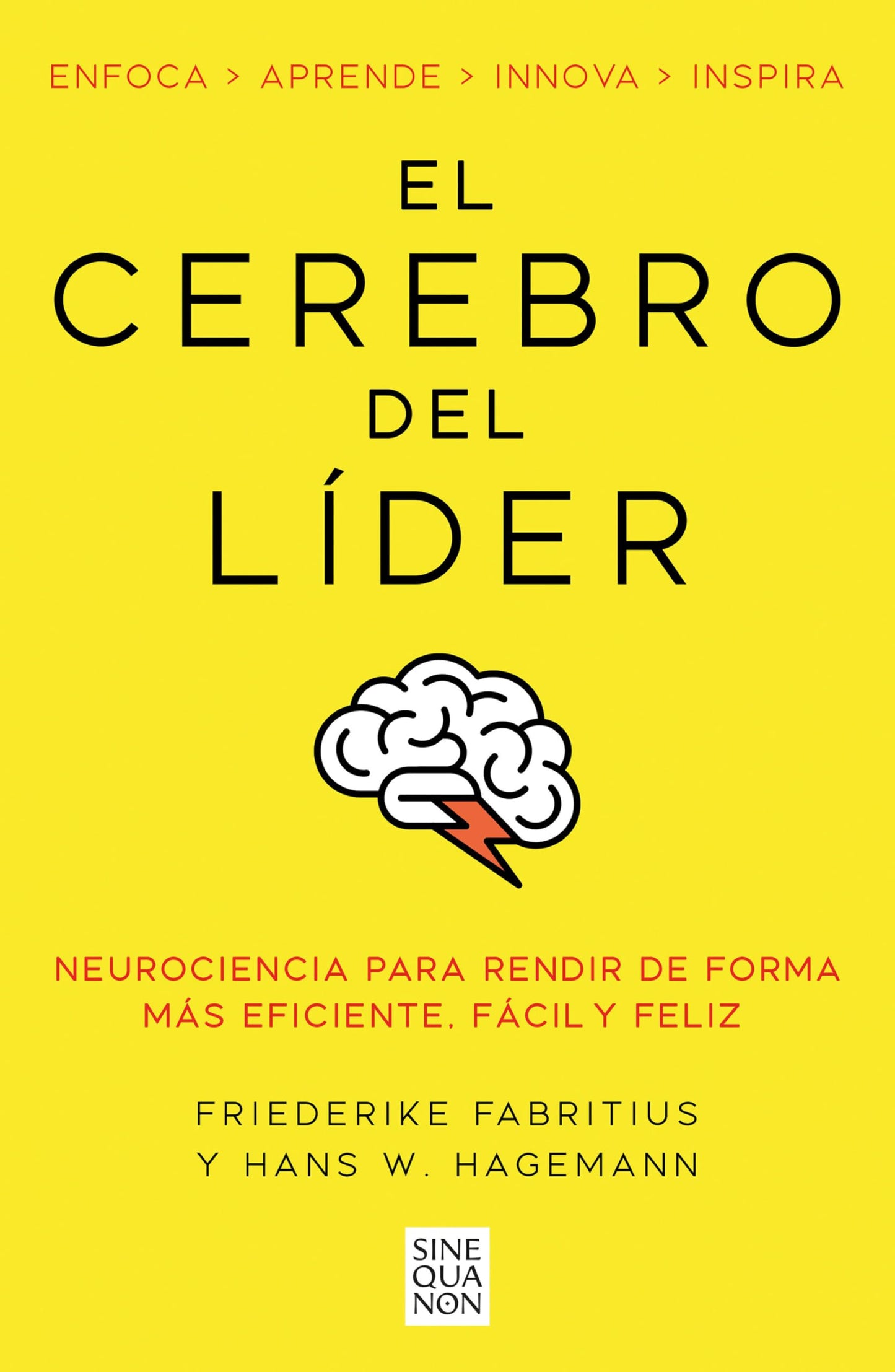 Libro: El cerebro del líder: Neurociencia para rendir de forma más eficiente, fácil y feliz (Sine Qua Non)