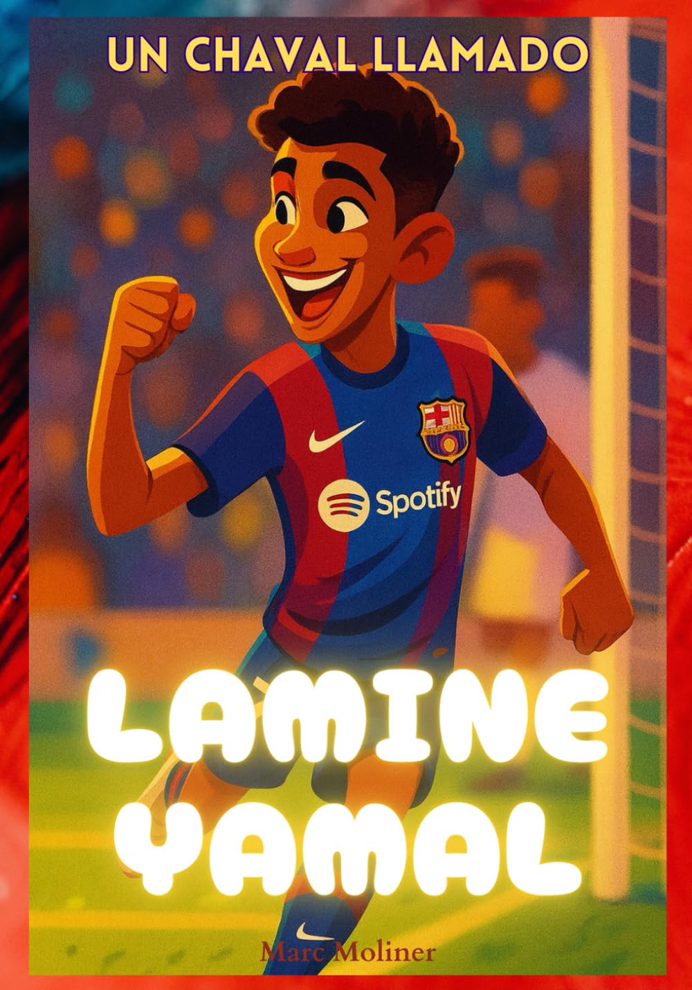 Libro: Un chaval llamado Lamine Yamal: El niño que soñaba con el Camp Nou (Spanish Edition)