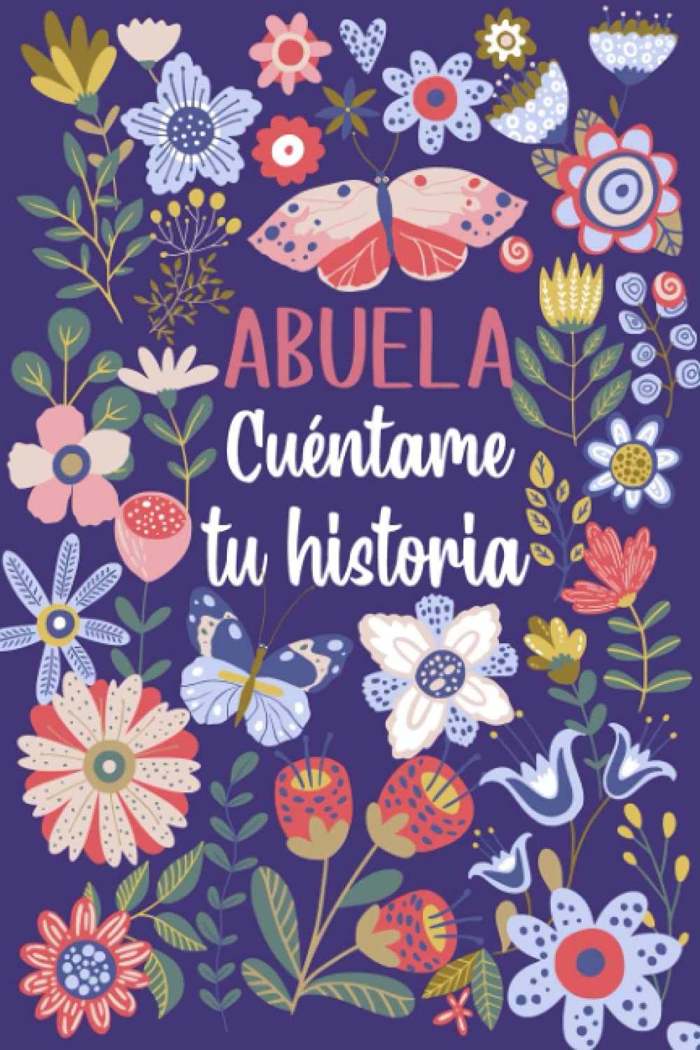 Libro: Abuela Cuéntame tu historia: Un libro personalizado sobre la vida de tu Abuela (Spanish Edition)