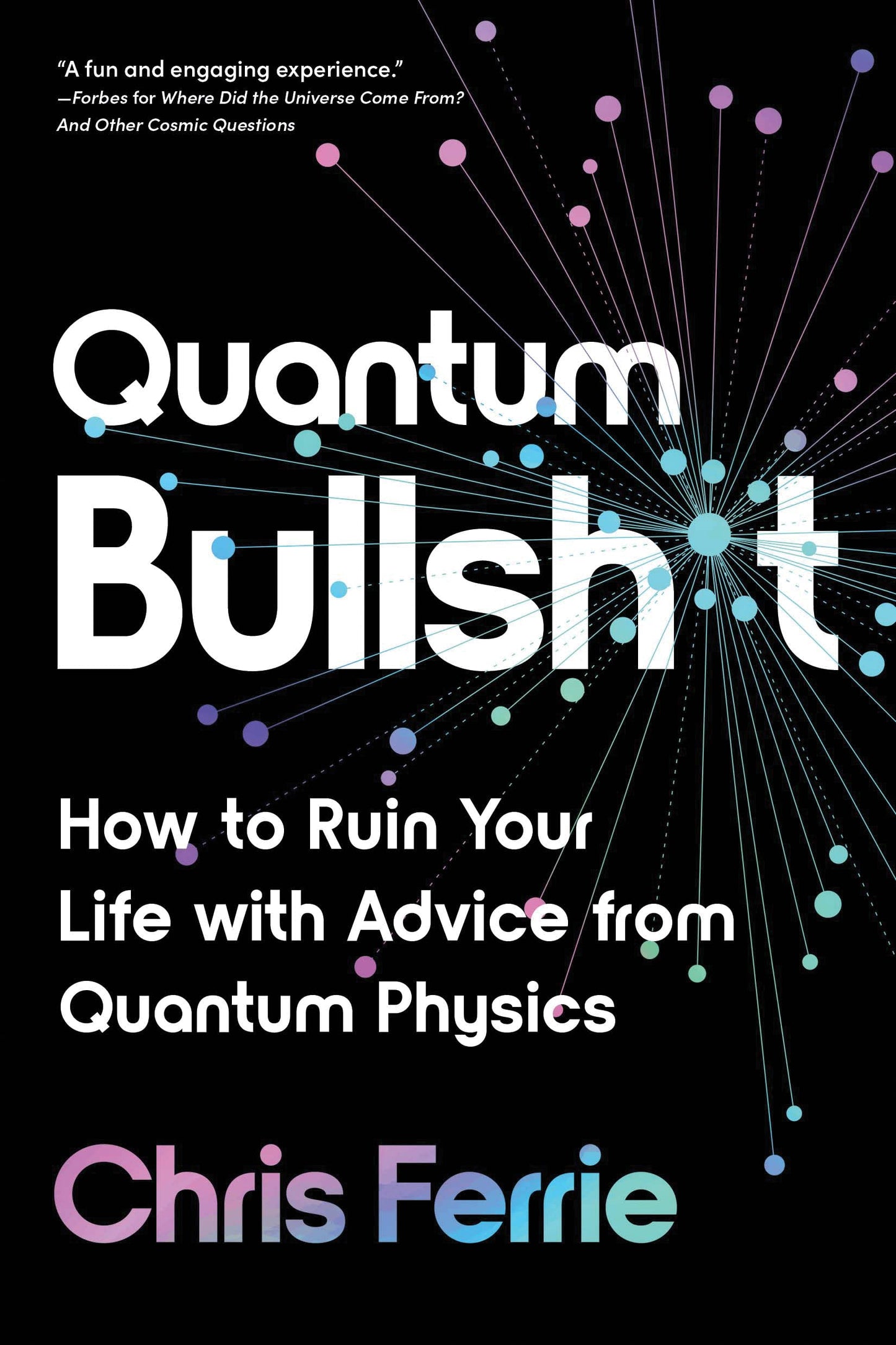Libro: Quantum Bullsh*t: How to Ruin Your Life with Advice from Quantum Physics