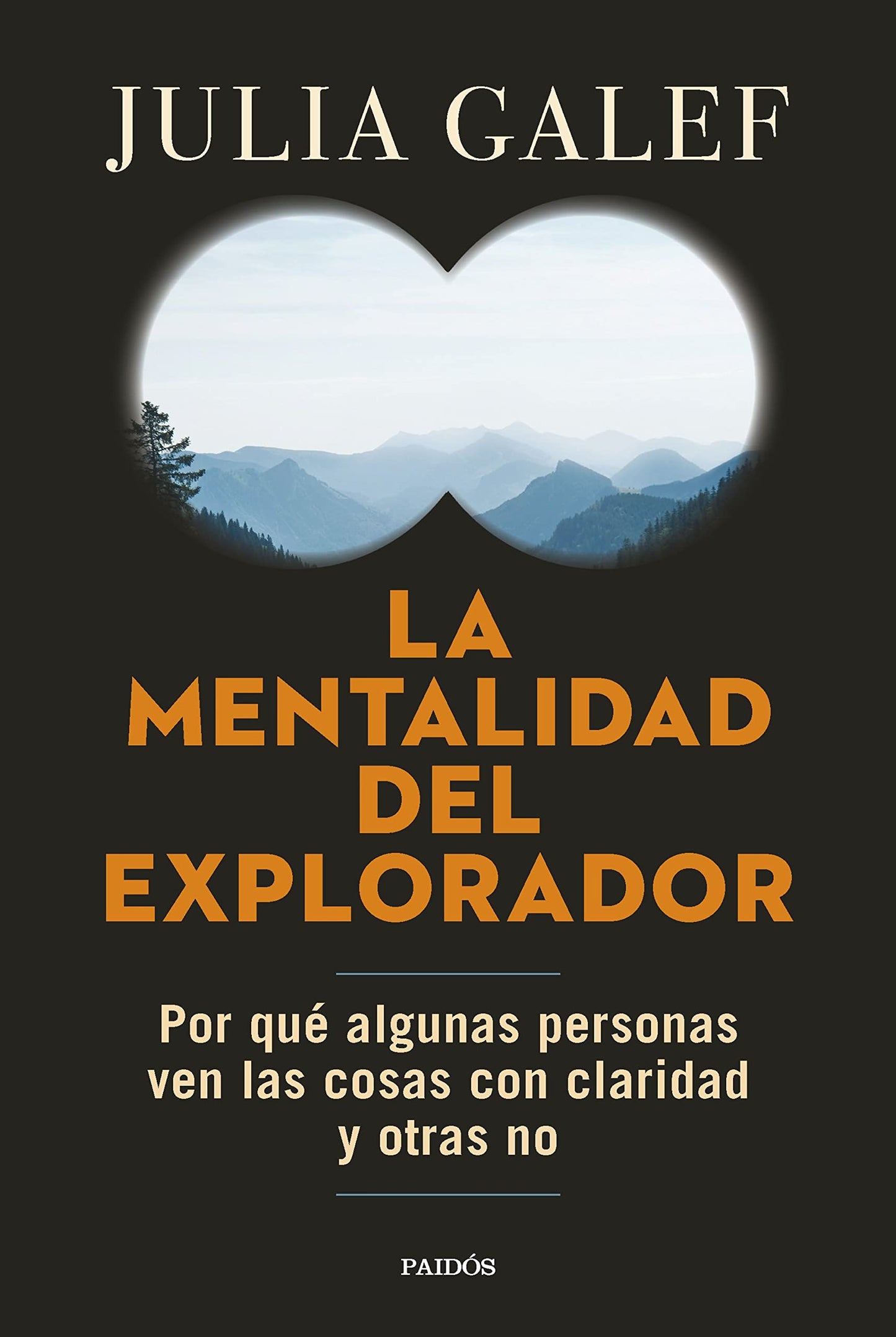 Libro: La mentalidad del explorador: Por qué algunas personas ven las cosas con claridad y otras no