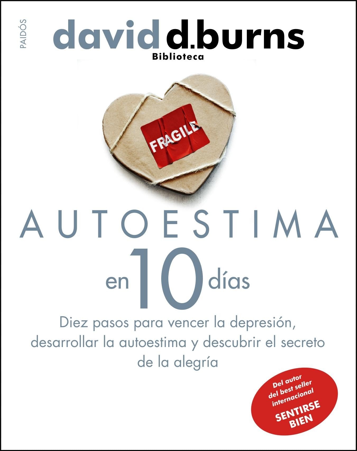 Libro: Autoestima en 10 días: Diez pasos para vencer la depresión, desarrollar la autoestima y descubrir el secreto de la alegría: 2 (Biblioteca David D. Burns)