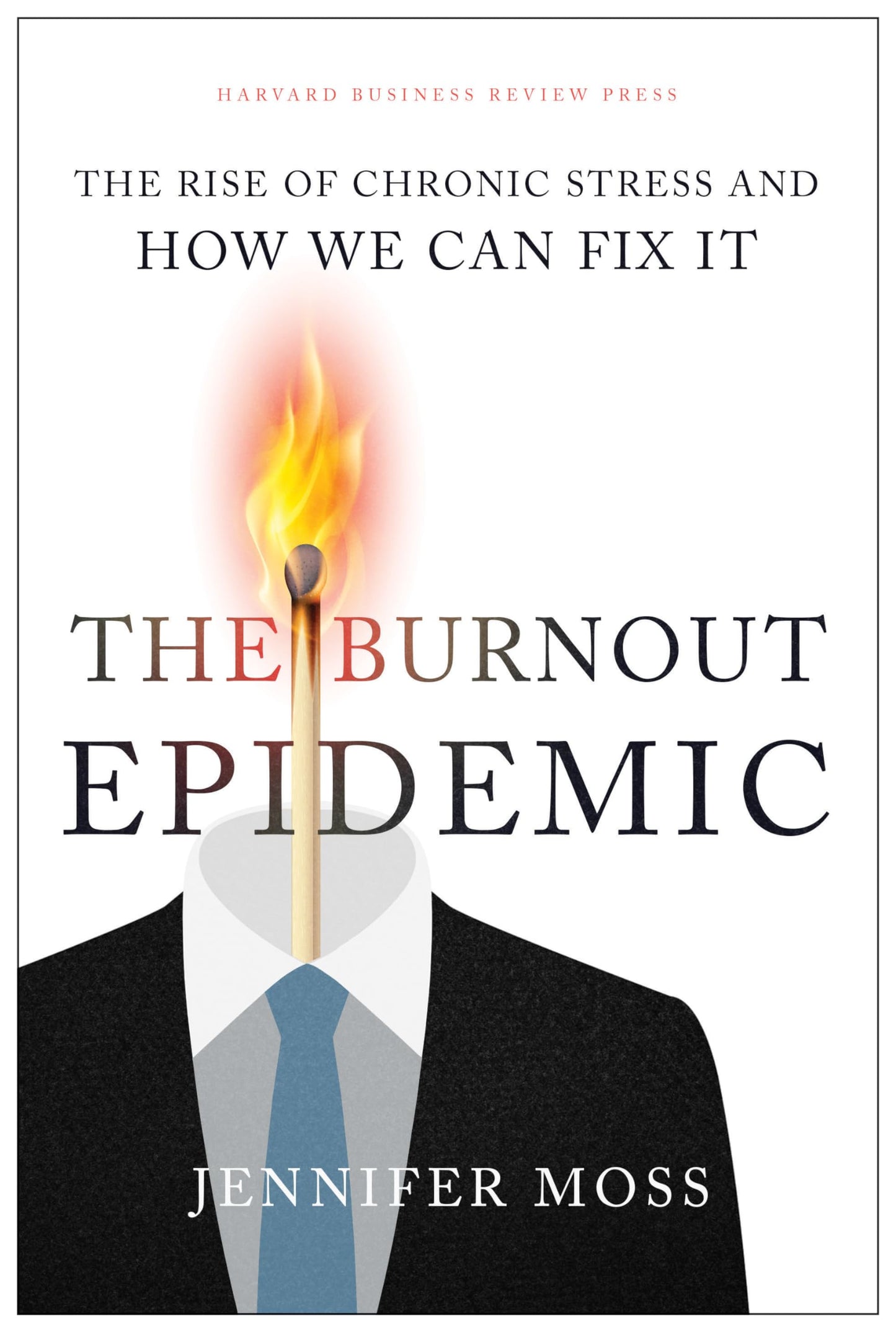 Libro: The Burnout Epidemic: The Rise of Chronic Stress and How We Can Fix It