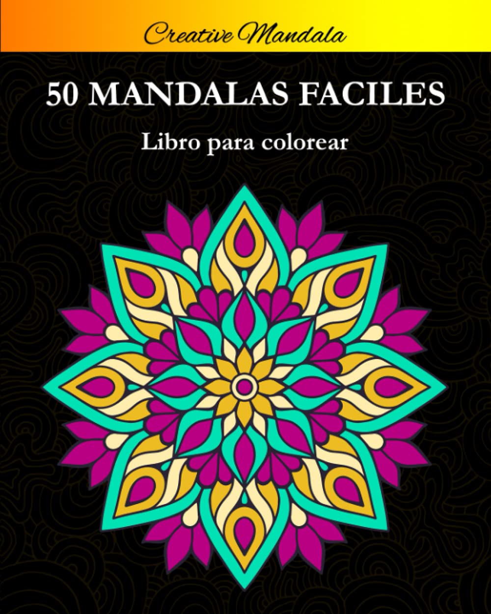 Libro: Mandalas Fáciles: 50 Hermosas Mandalas Simples para Colorear. Libro de Colorear Mandala para Adultos y Niños
