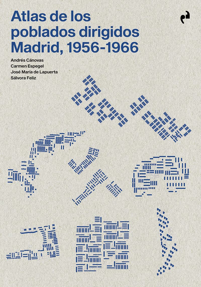 Libro: ATLAS DE LOS POBLADOS DIRIGIDOS. MADRID, 1956-1966