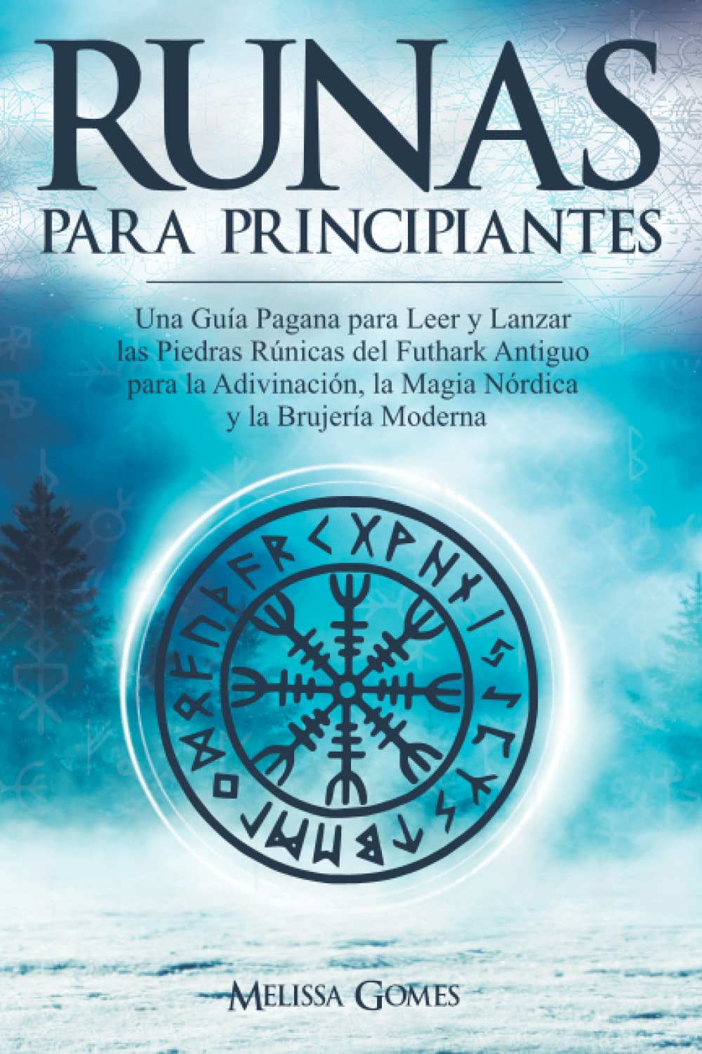 Libro: Runas para principiantes: Una Guía Pagana para Leer y Lanzar las Piedras Rúnicas del Futhark Antiguo para la Adivinación, la Magia Nórdica y la Brujería (Spanish Edition)