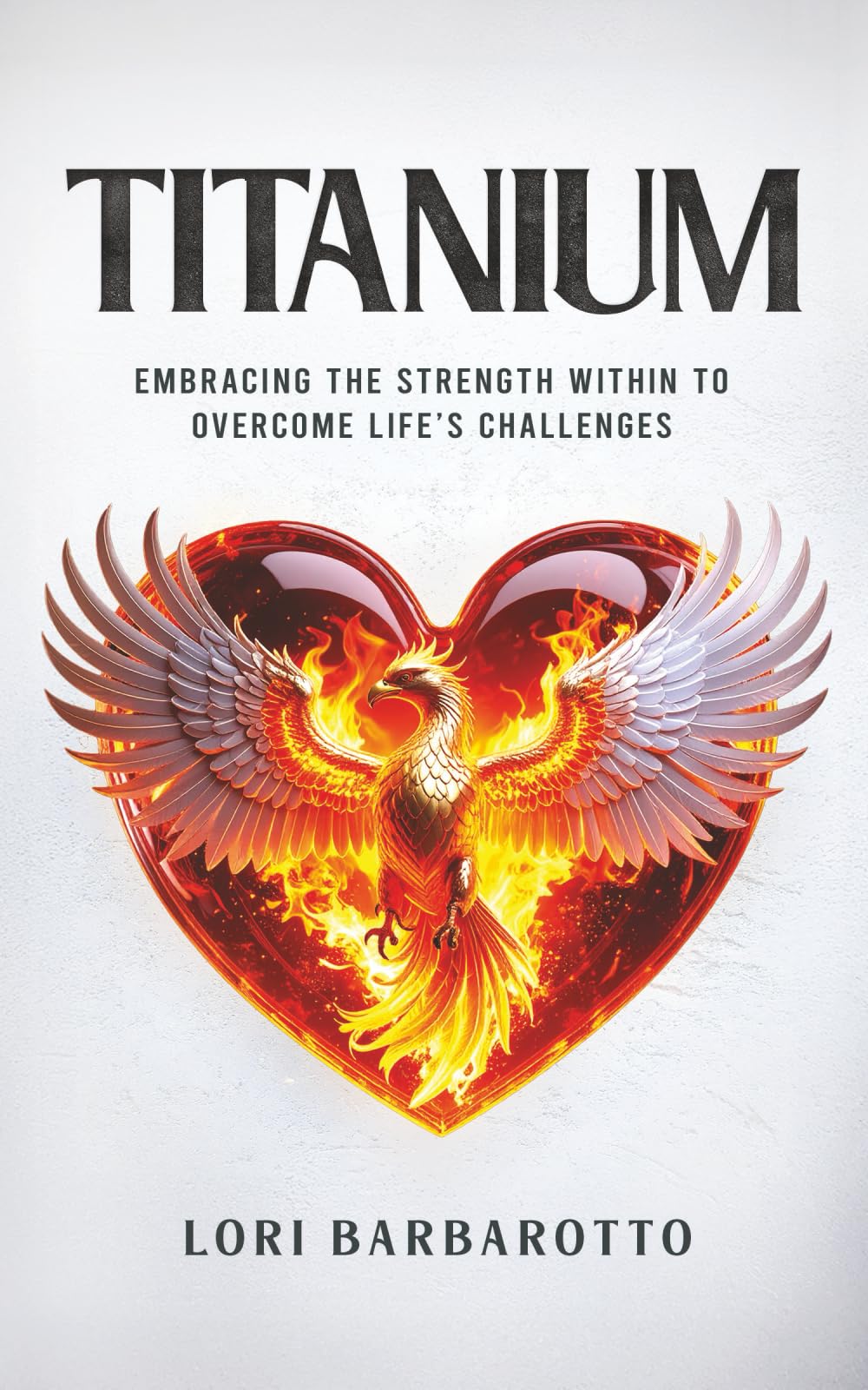 Libro: Titanium: Embracing the Strength Within to Overcome Life's Challenges