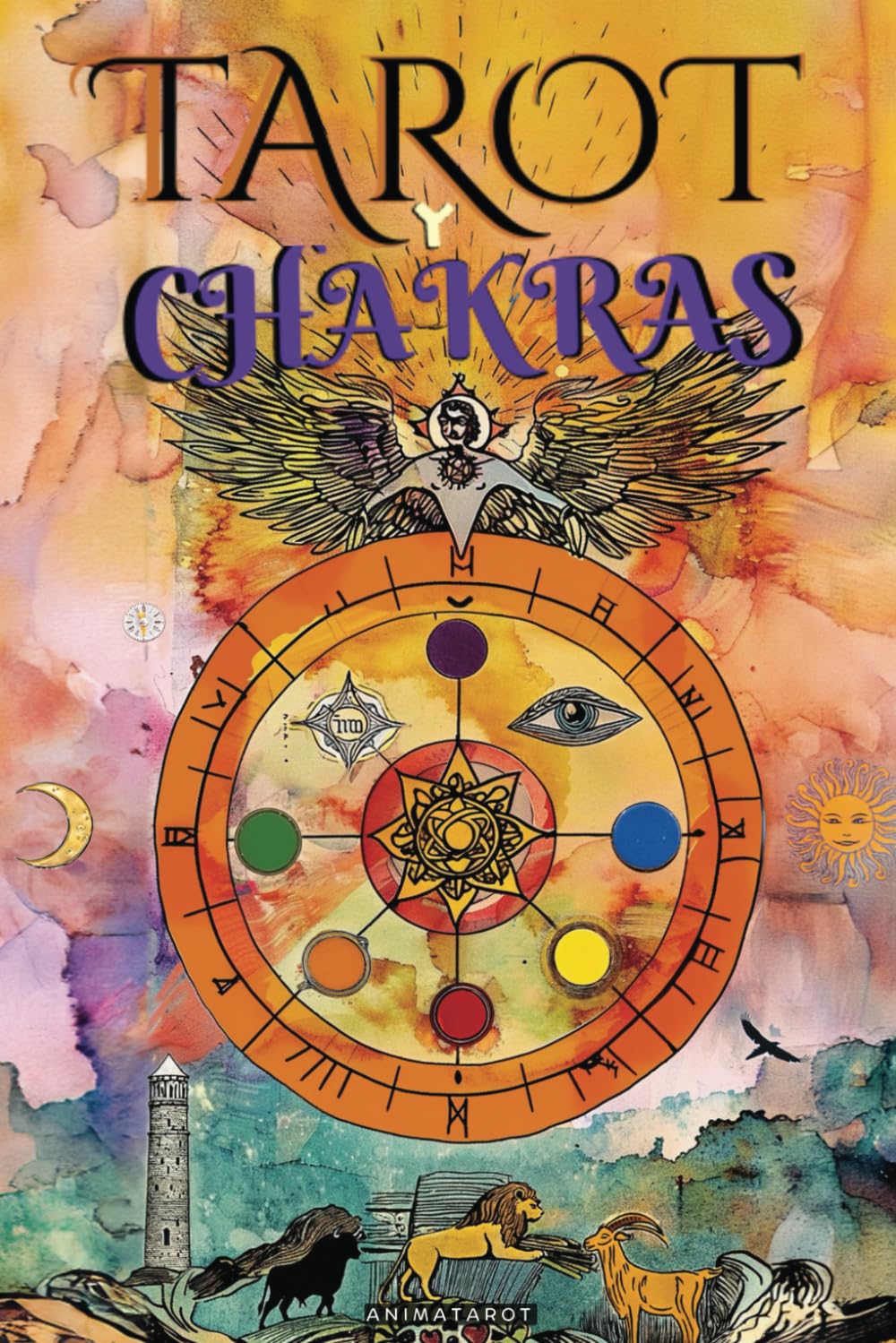 Libro: EL TAROT Y LOS CHAKRAS: Libere sus bloqueos energéticos y emocionales, mejore su energía vital, su estado de ánimo, y sane las emociones con el tarot terapéutico