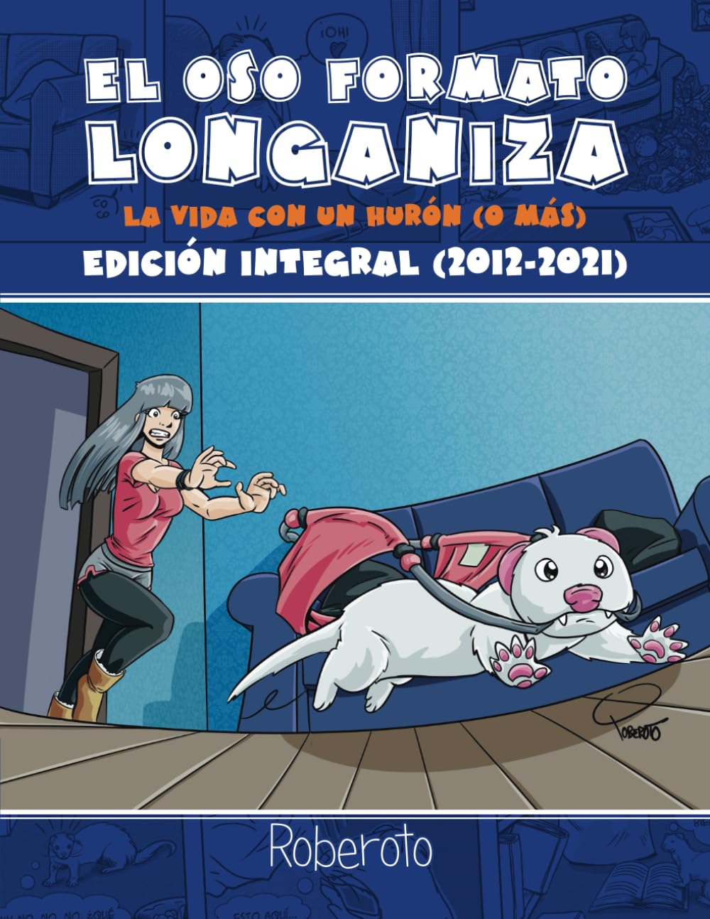 Libro: El oso formato longaniza: Recopilación integral de tiras cómicas sobre los hurones como mascotas con todas las tiras existentes (Spanish Edition)
