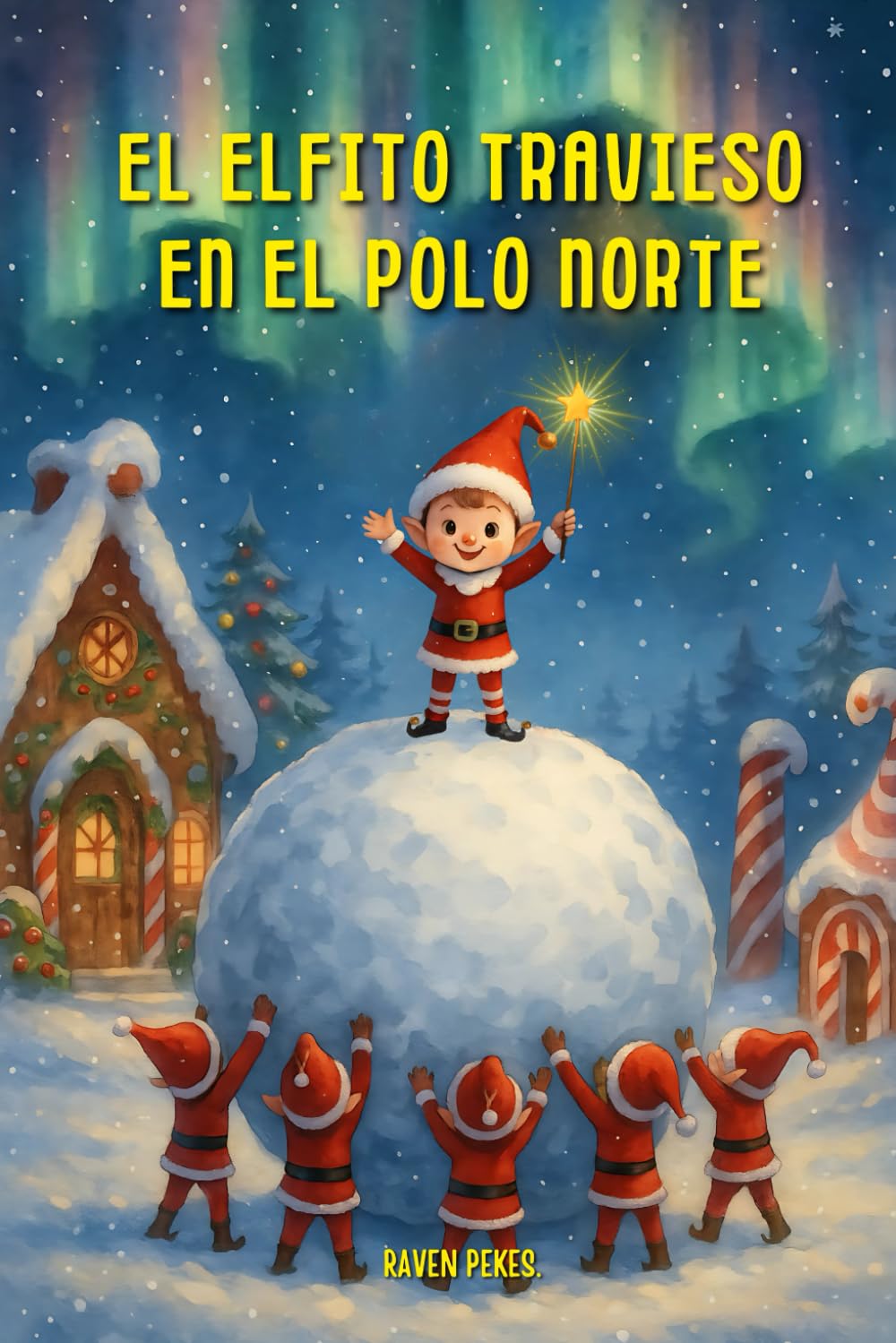 Libro: El Elfito Travieso en el Polo Norte (Las Aventuras del Elfito Travieso) (Spanish Edition)
