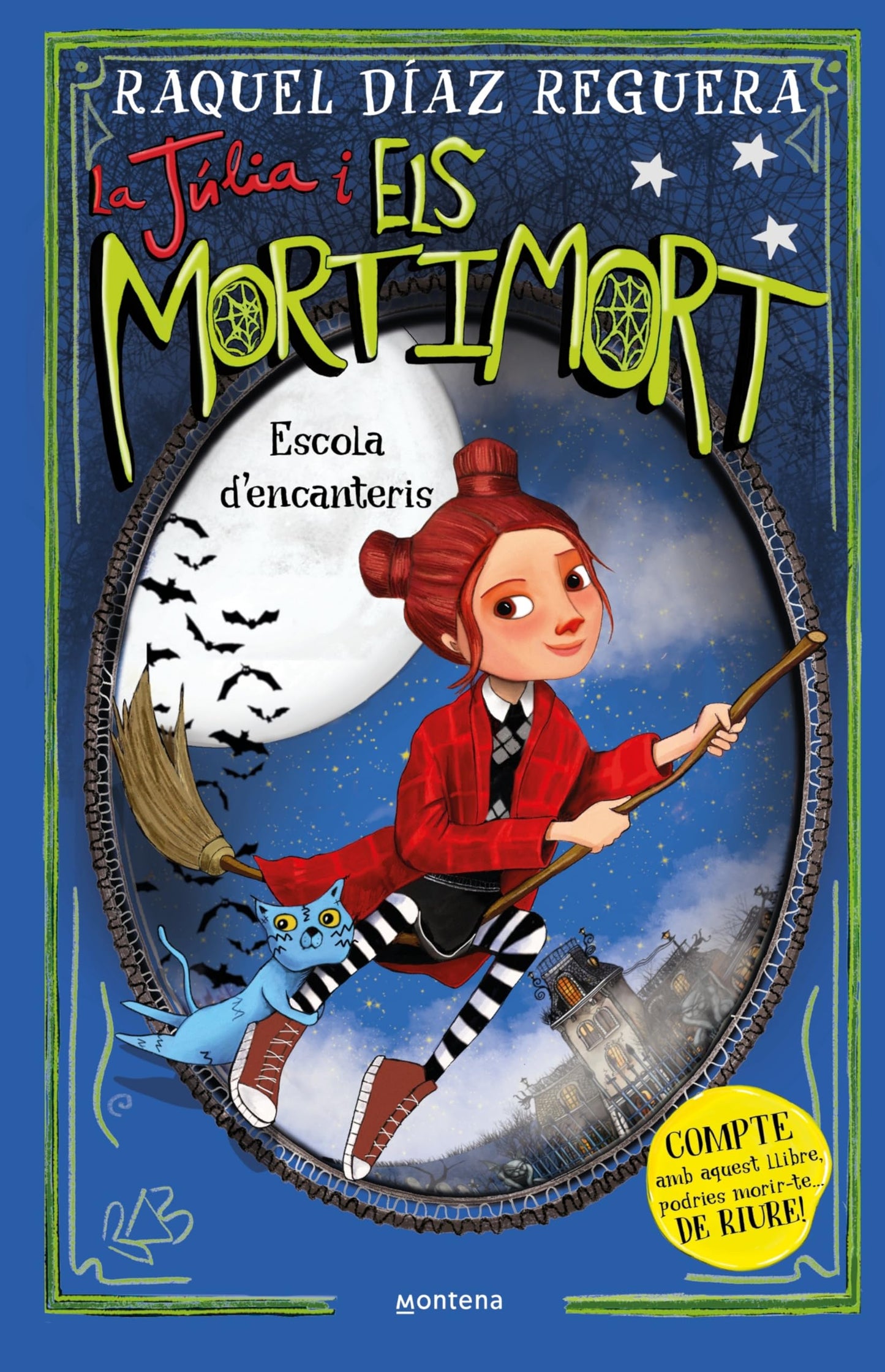Libro: La Júlia i els Mortimort 3 - Escola d'encanteris: COMPTE amb aquest llibre, podries morir-te... DE RIURE! (Montena)