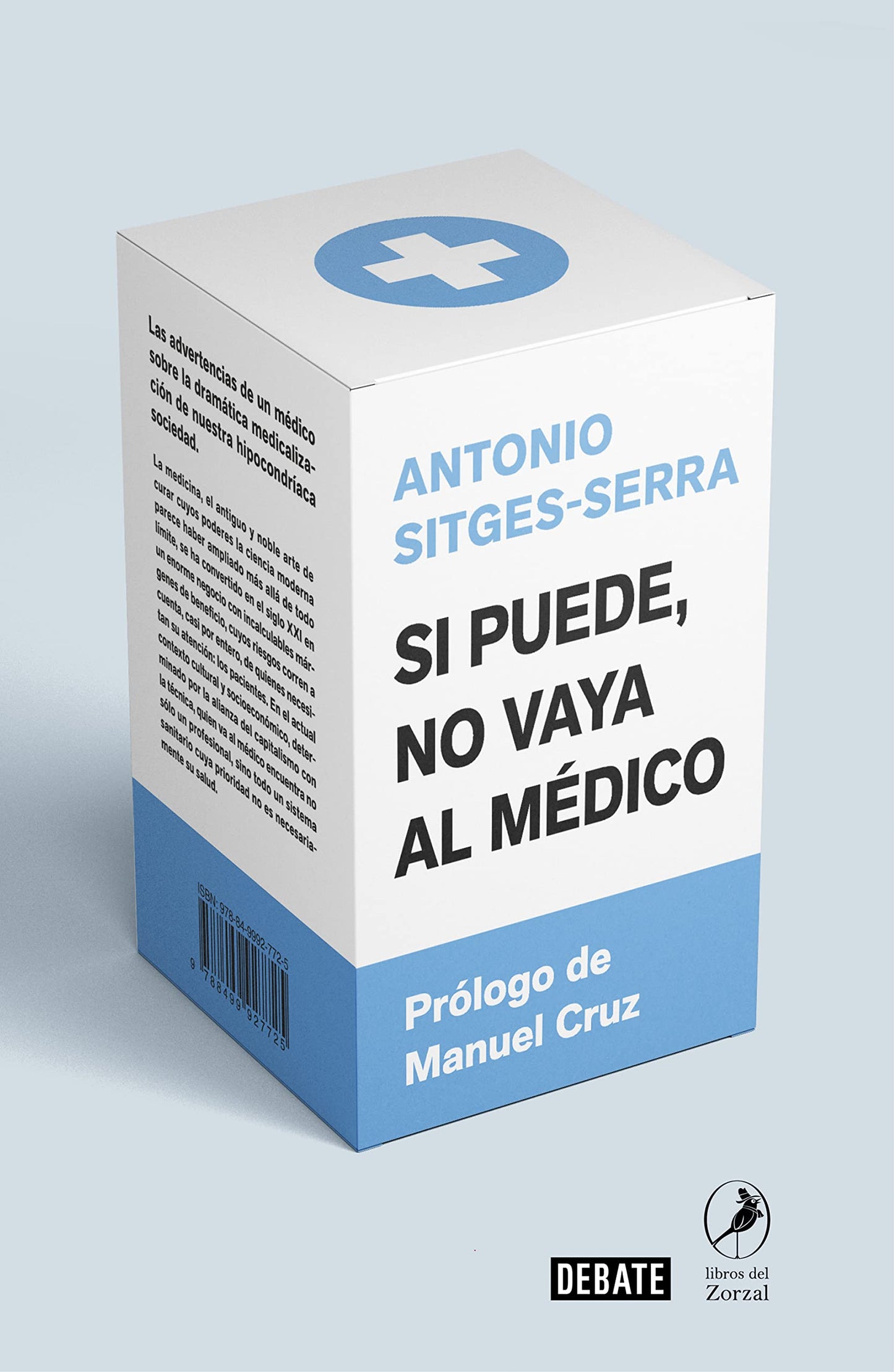 Libro: Si puede, no vaya al médico: Las advertencias de un médico sobre la dramática medicalización de nuestra hipocondríaca sociedad (Ciencia y Tecnología)