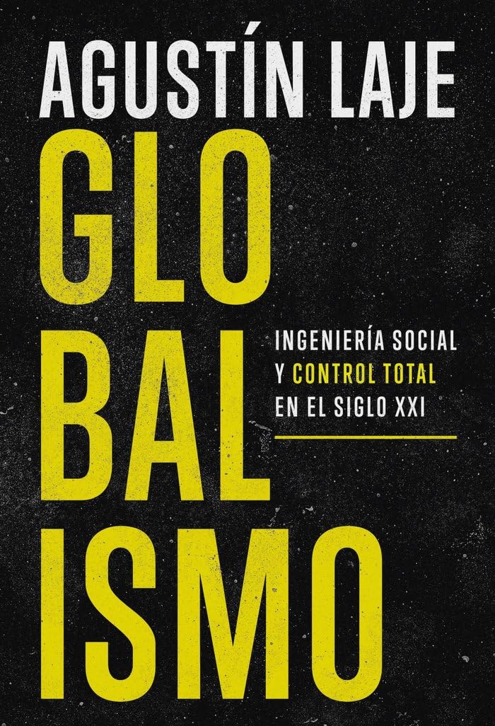 Globalismo: Ingeniería social y control total en el siglo XXI (HarperCollins No Ficción)