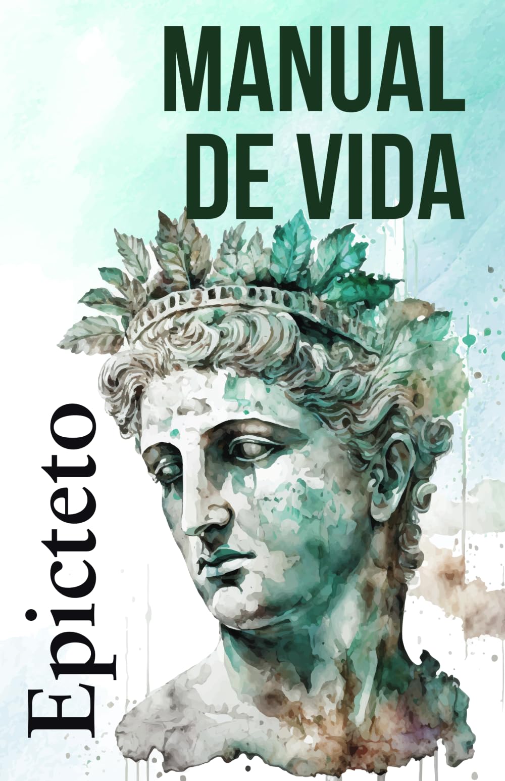 MANUAL DE VIDA: Consejos estoicos para un vida mejor