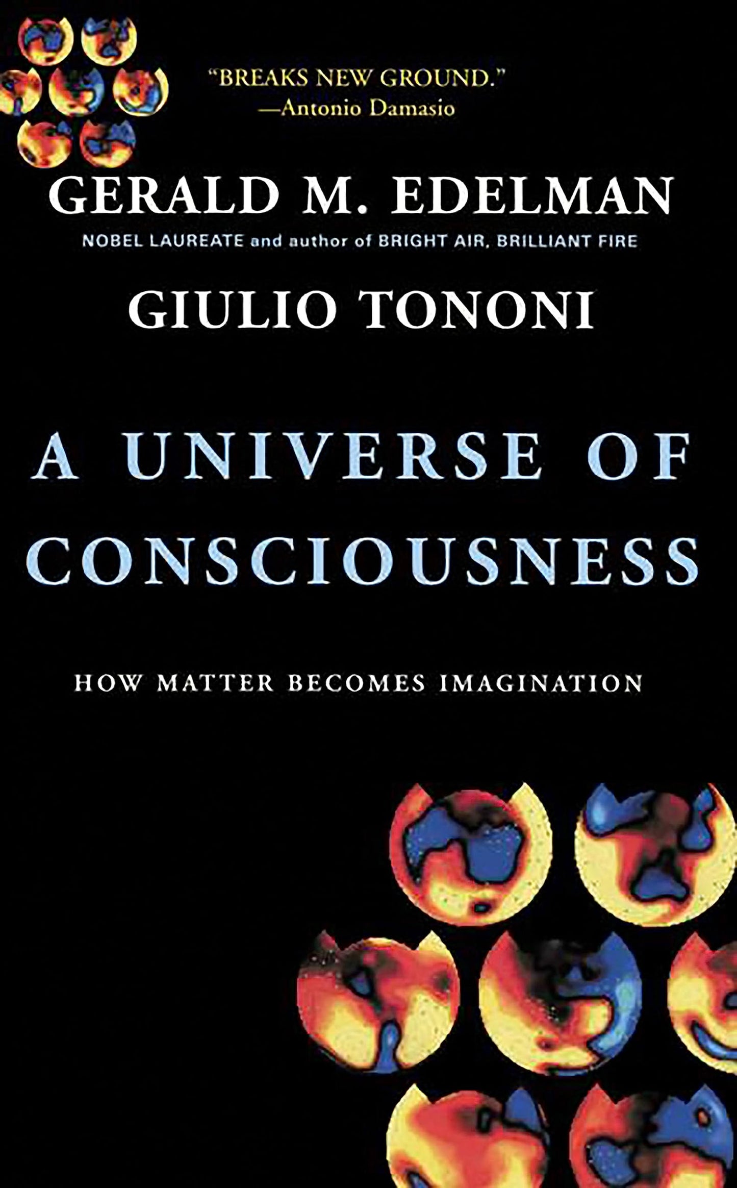 Libro: A Universe of Consciousness: How Matter Becomes Imagination